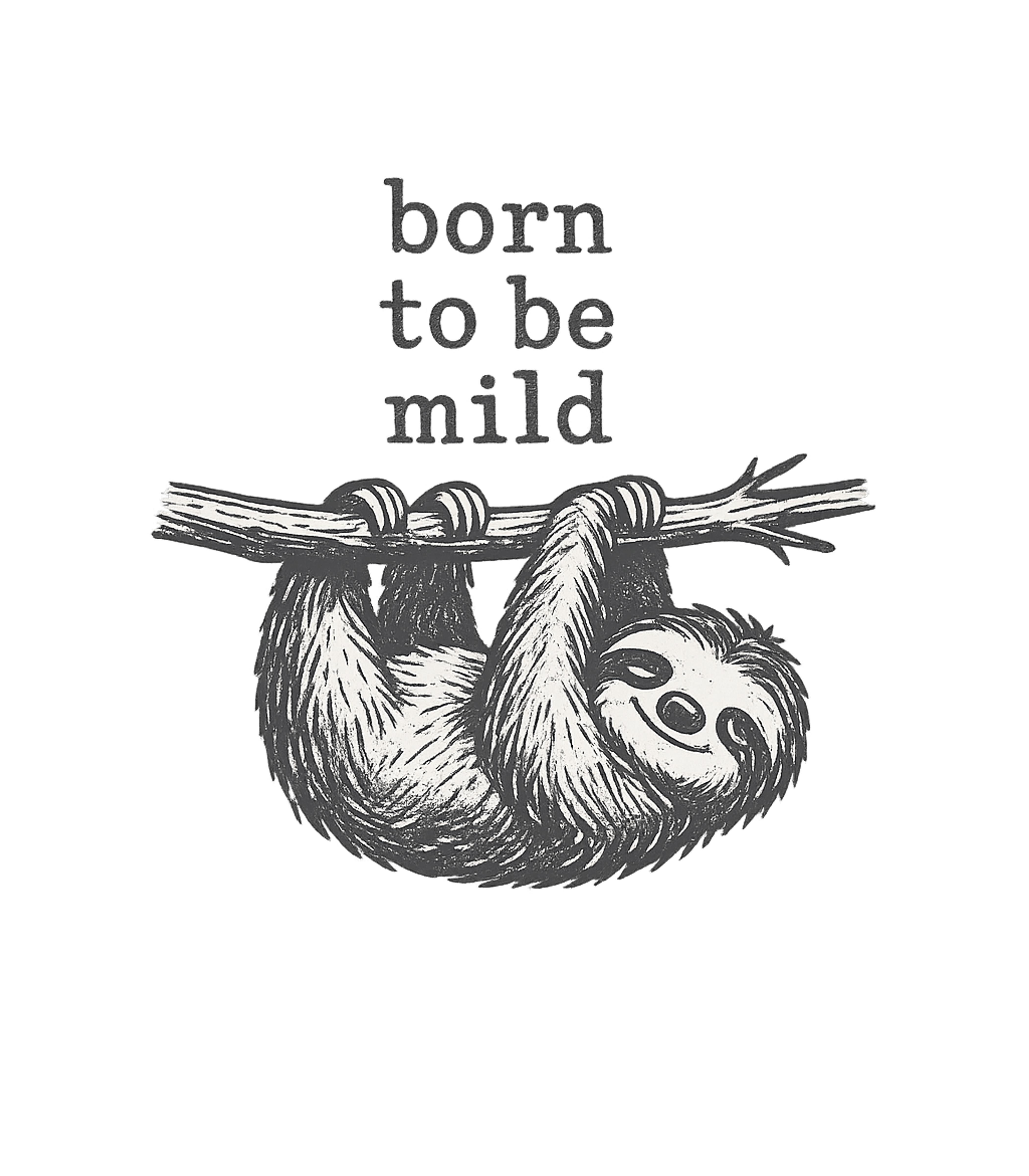 Born To Be Mild Sloth T-Shirt