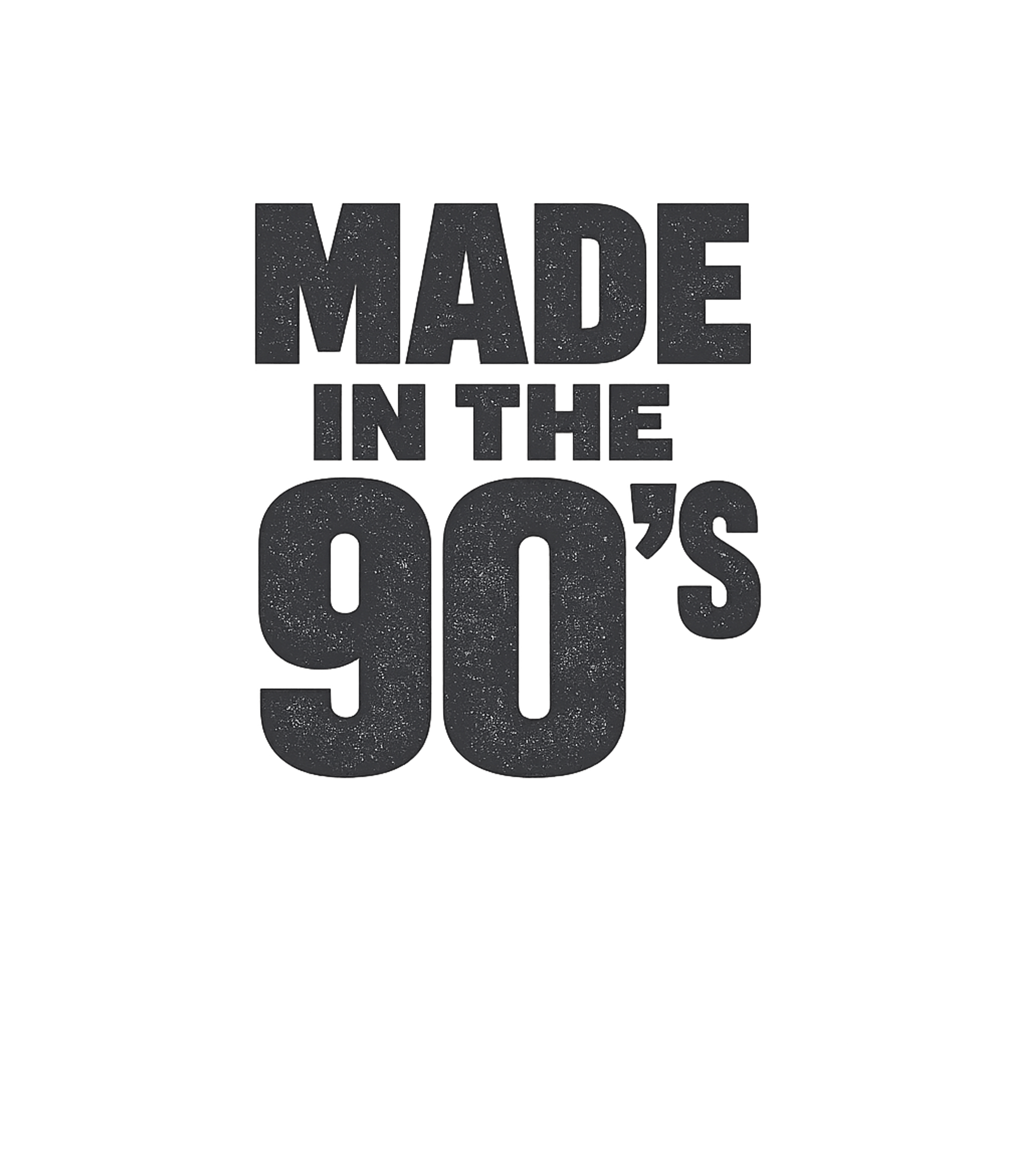 Made In The 90s 1990s Birthday T-Shirt