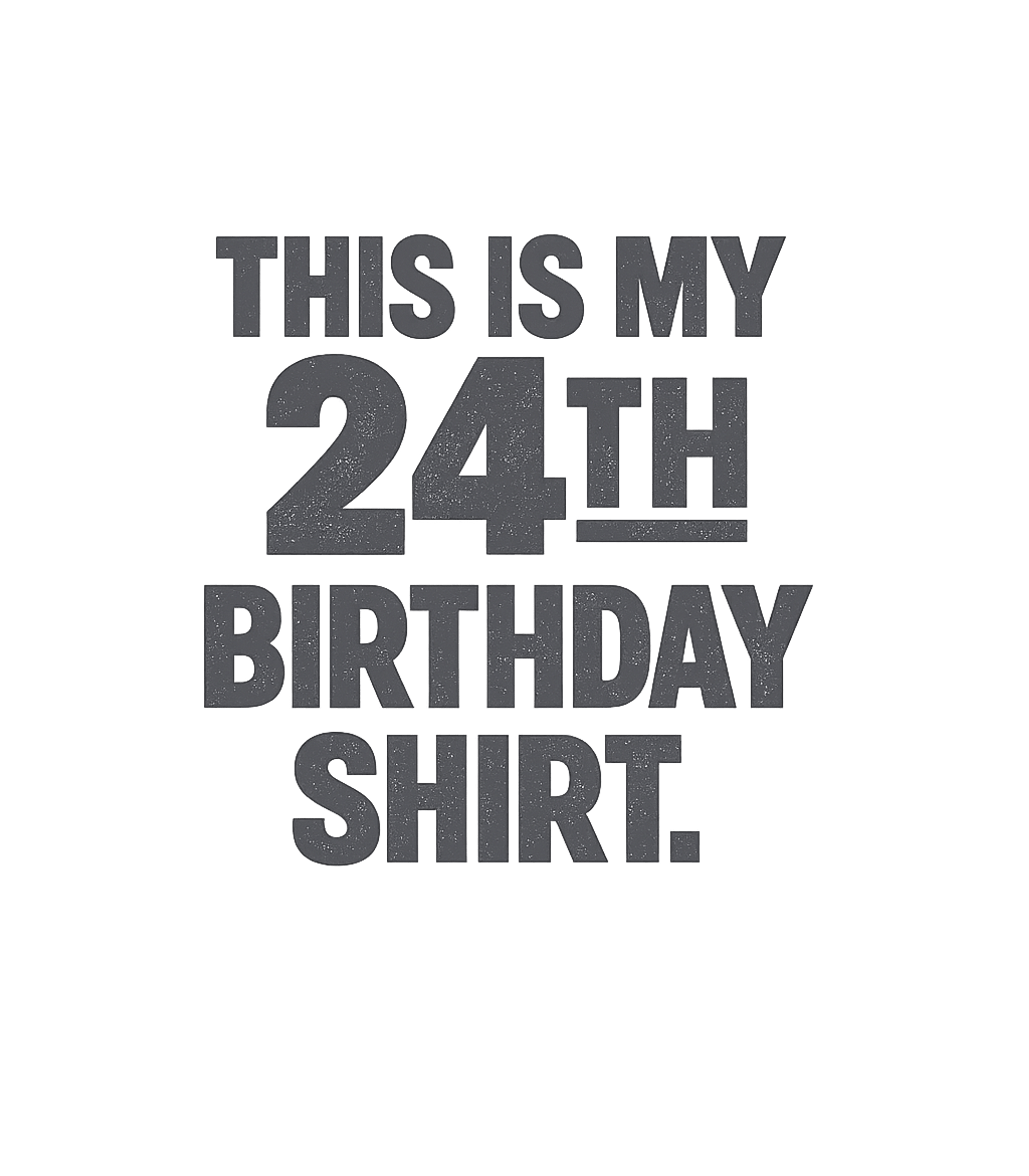 Funny 24th Birthday Gifts - This is my 24th Birthday T-Shirt