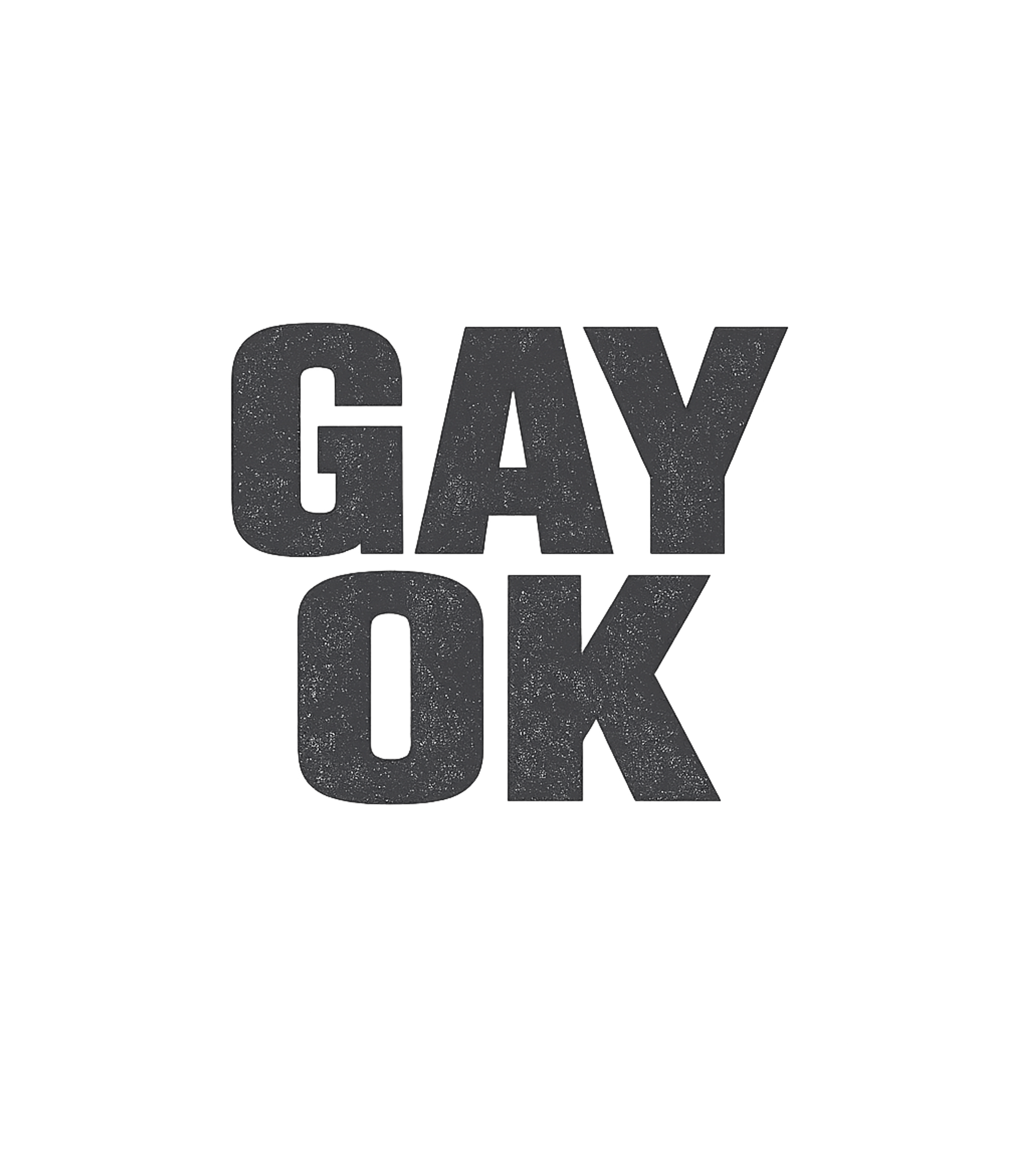 Gay Ok T-Shirt