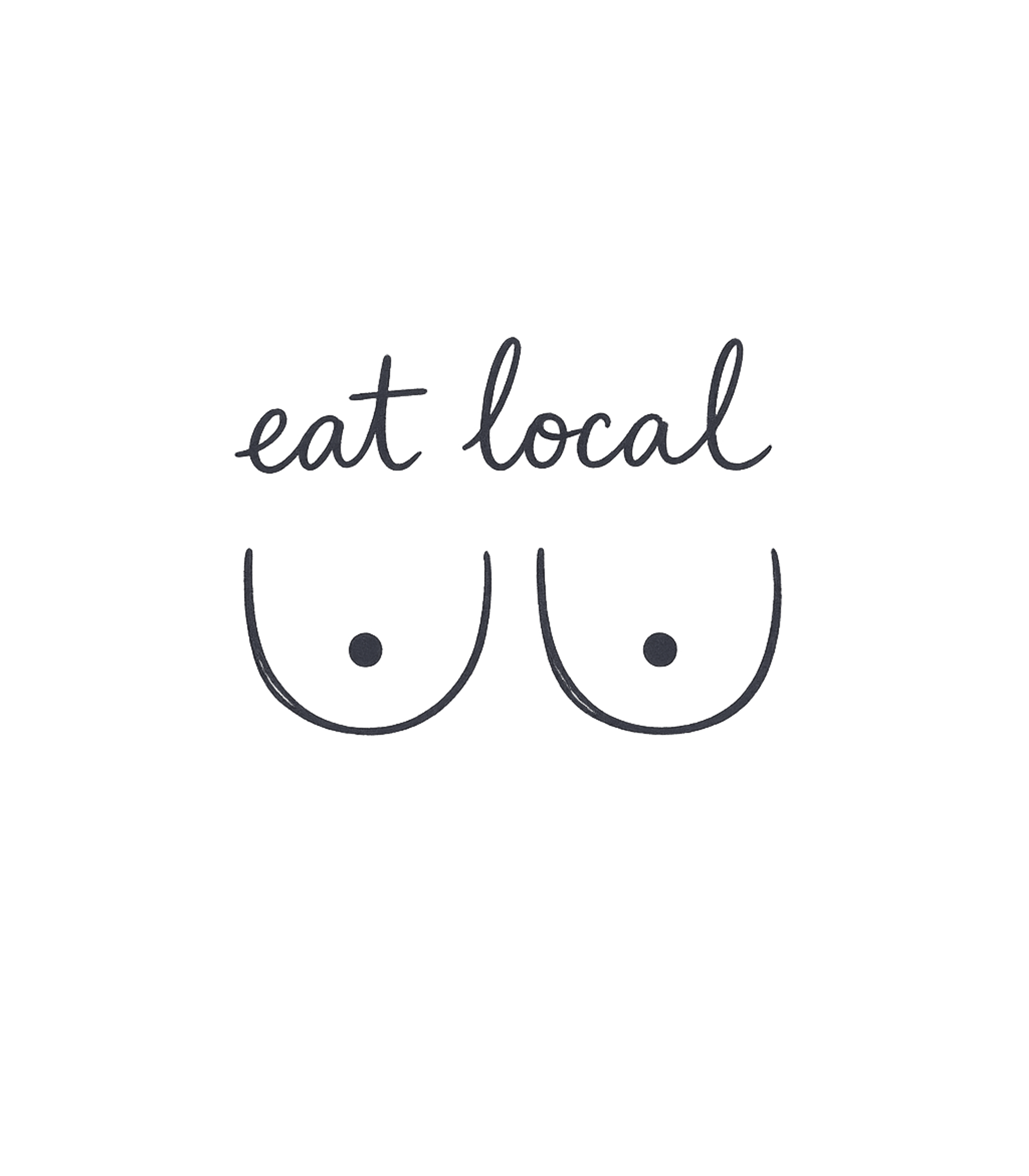 Eat Local Funny Tee