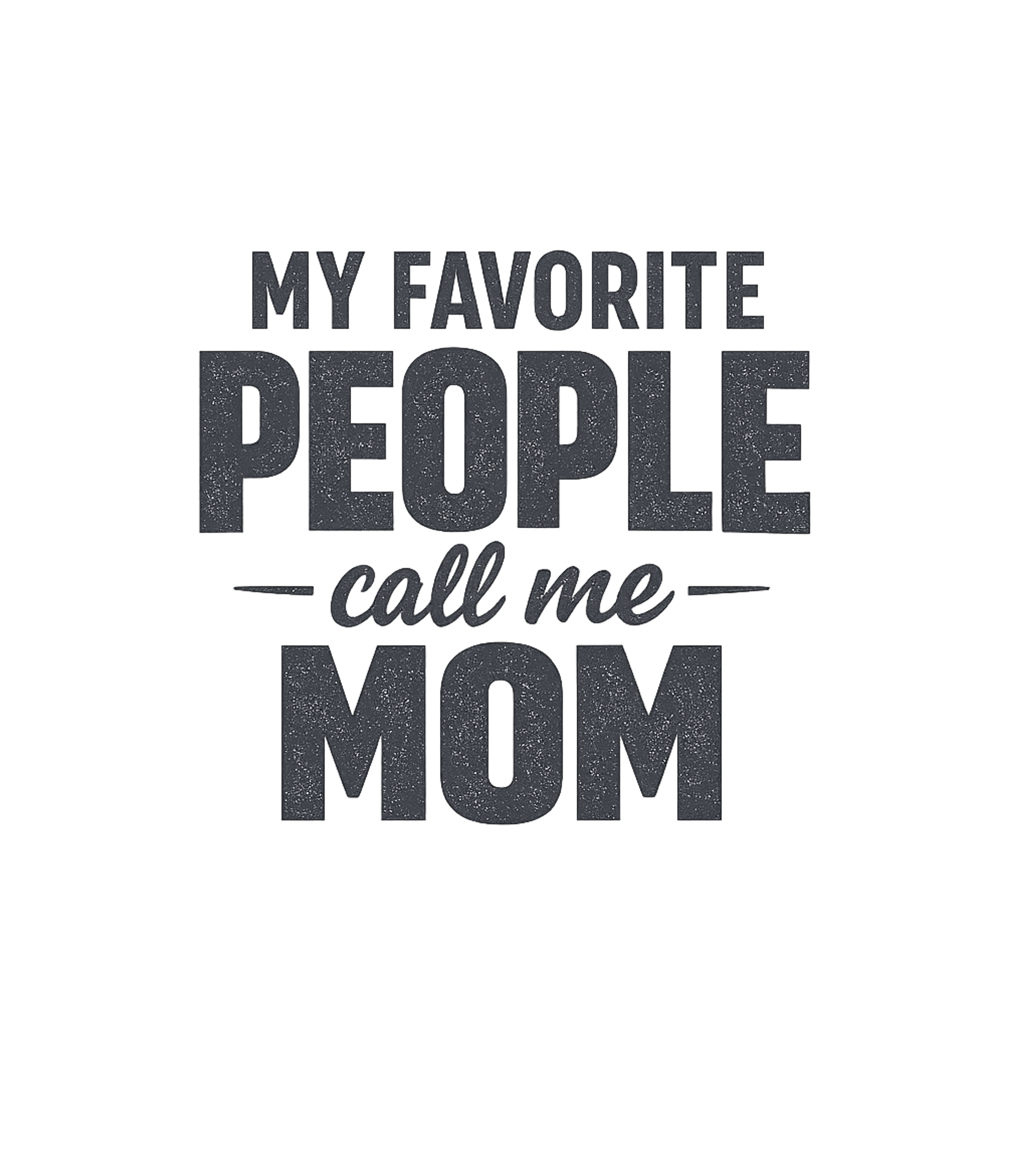 My Favorite People Mom