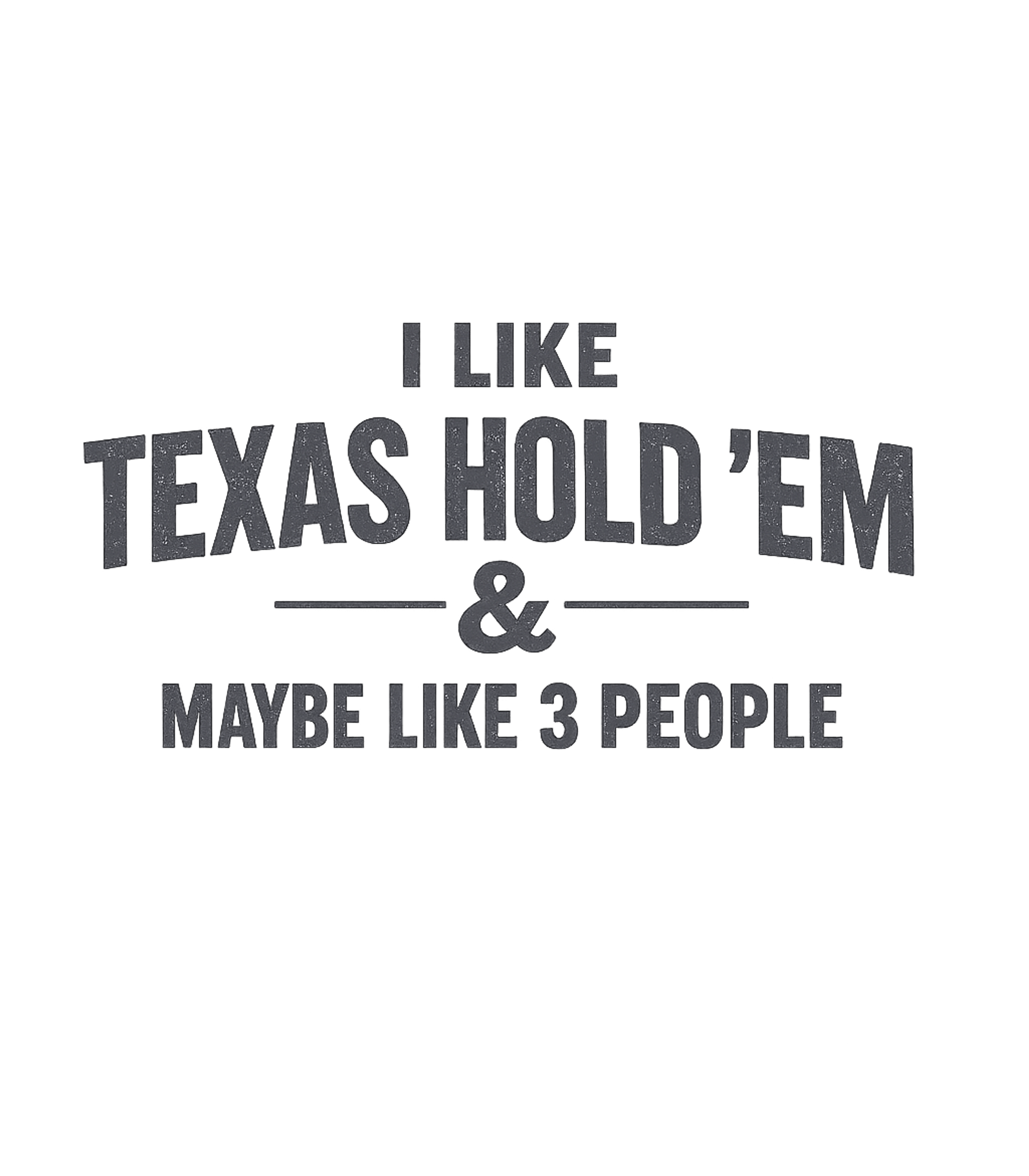 Funny Texas Hold 'em T-Shirt