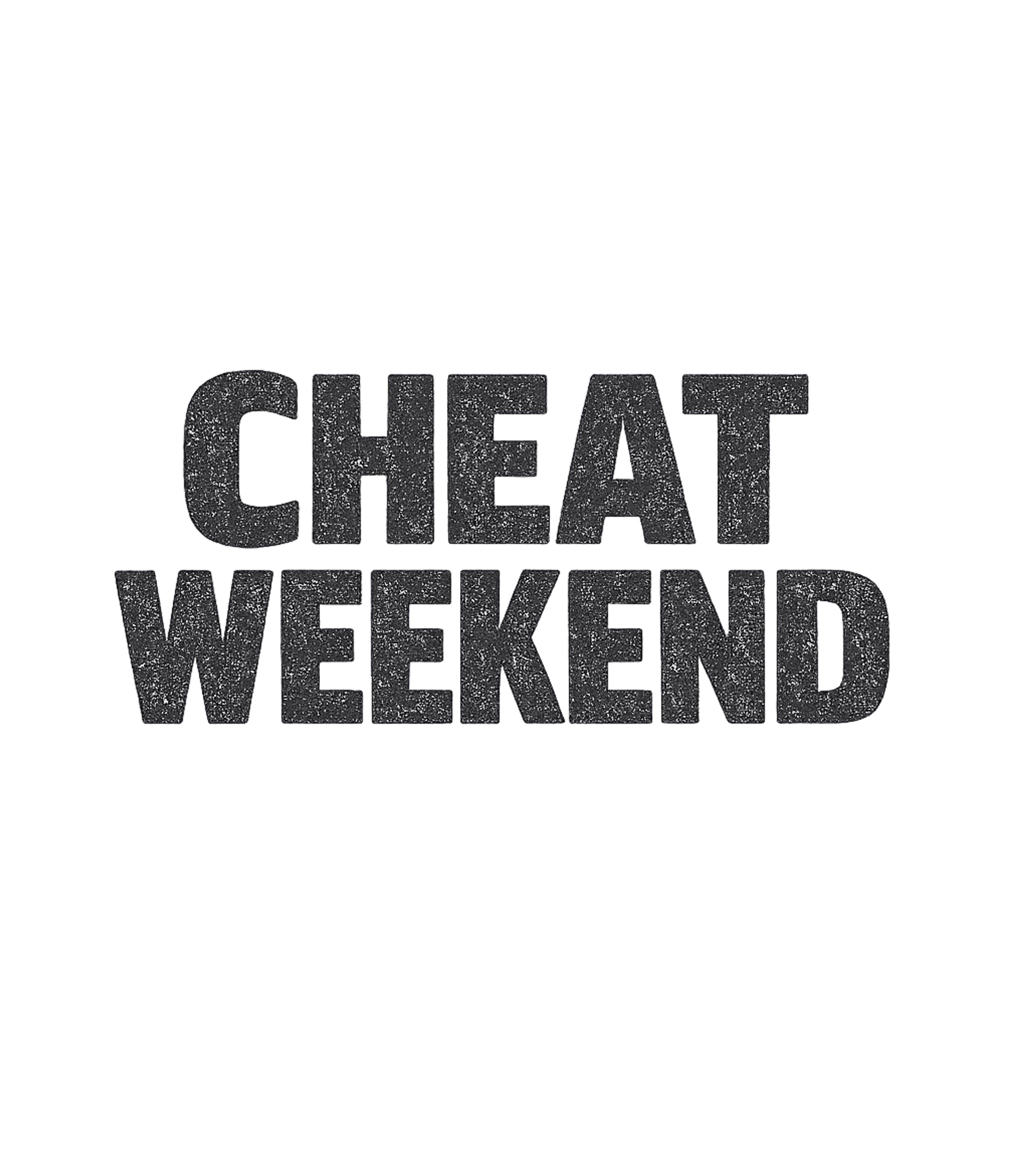Cheat Weekend