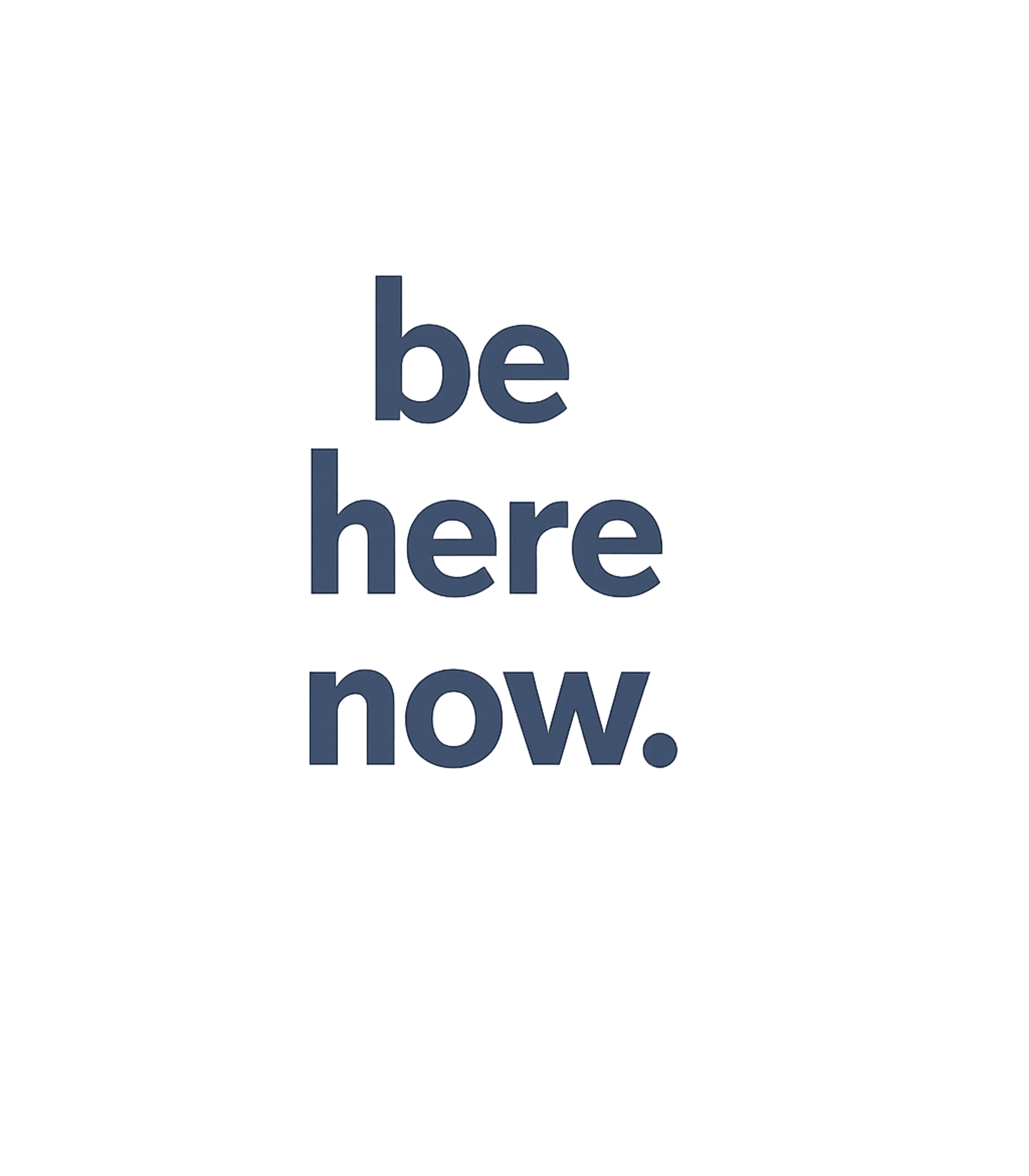 Be Here Now Zen Mindfulness Meditaton T-Shirt