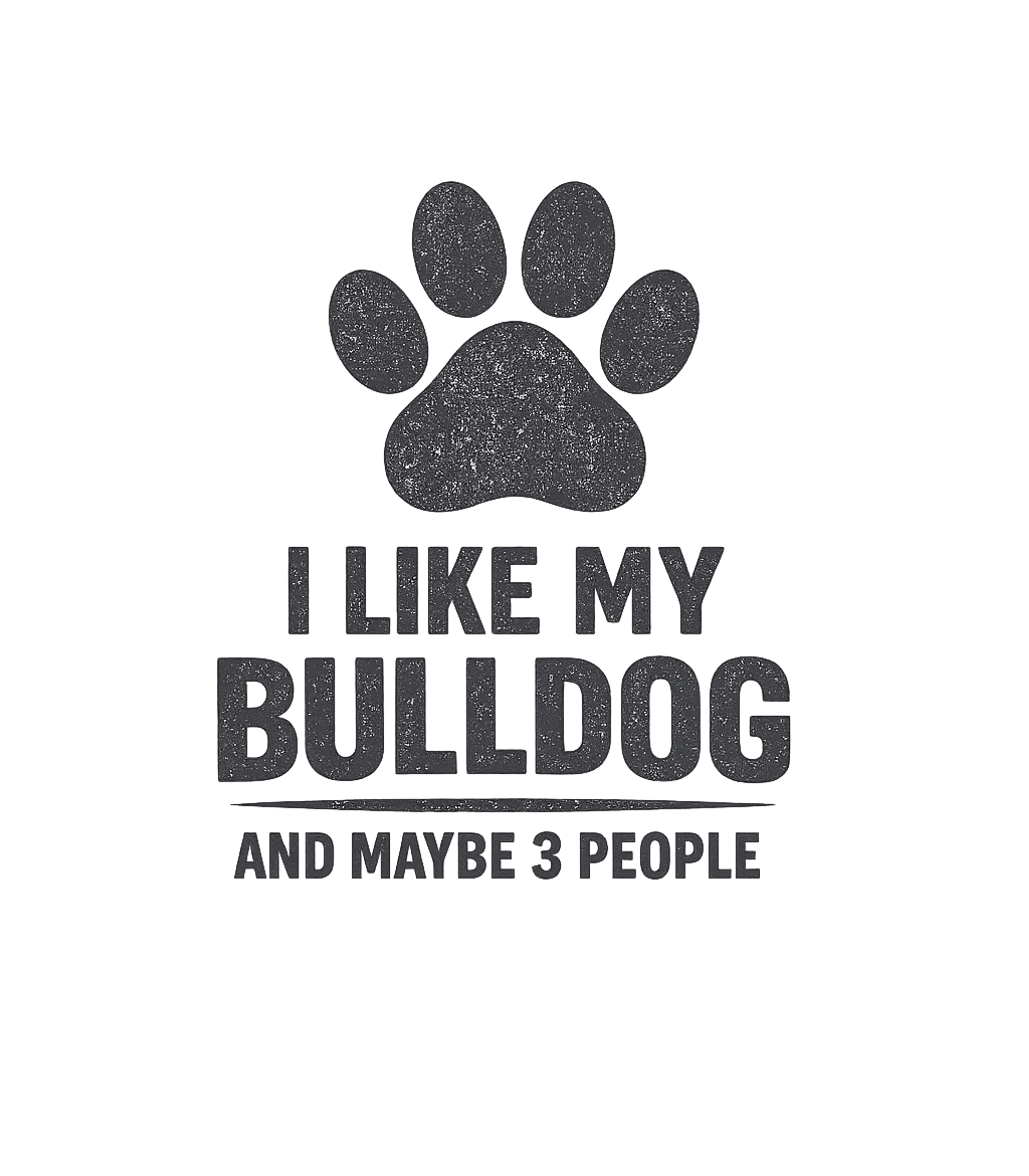 I Like My Bulldog