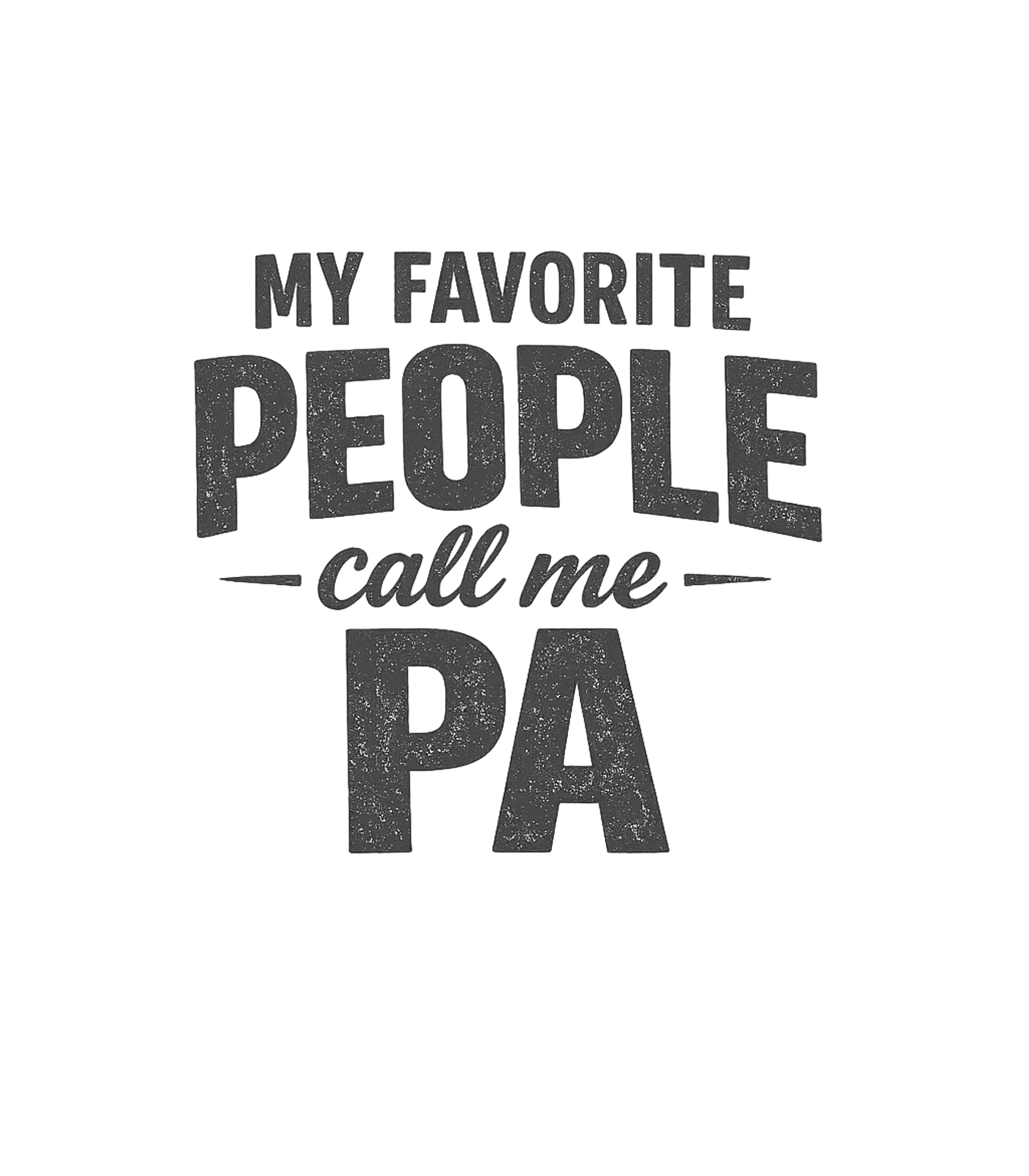 Favorite People Call Me PA