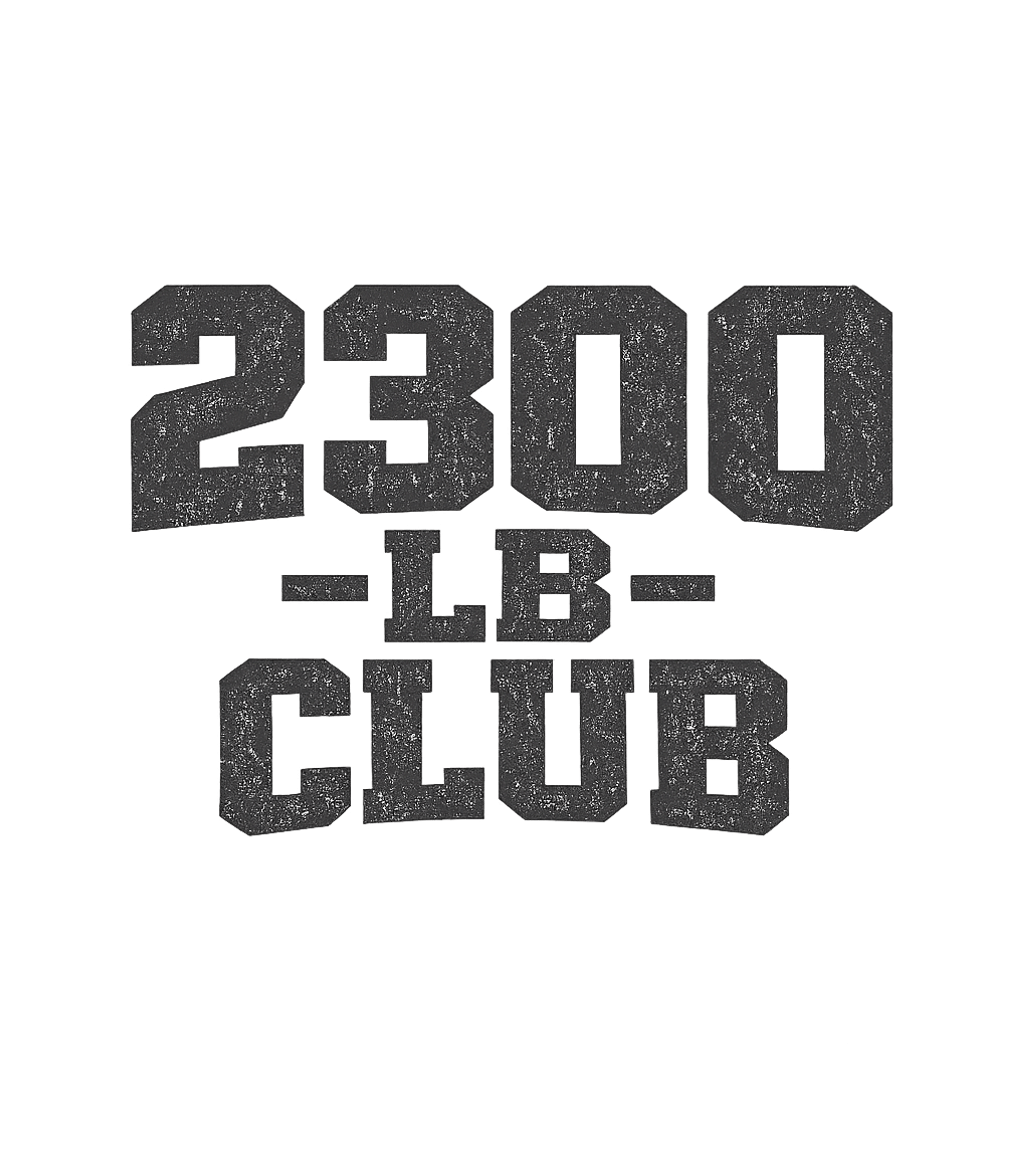 2300lb Club T-Shirt