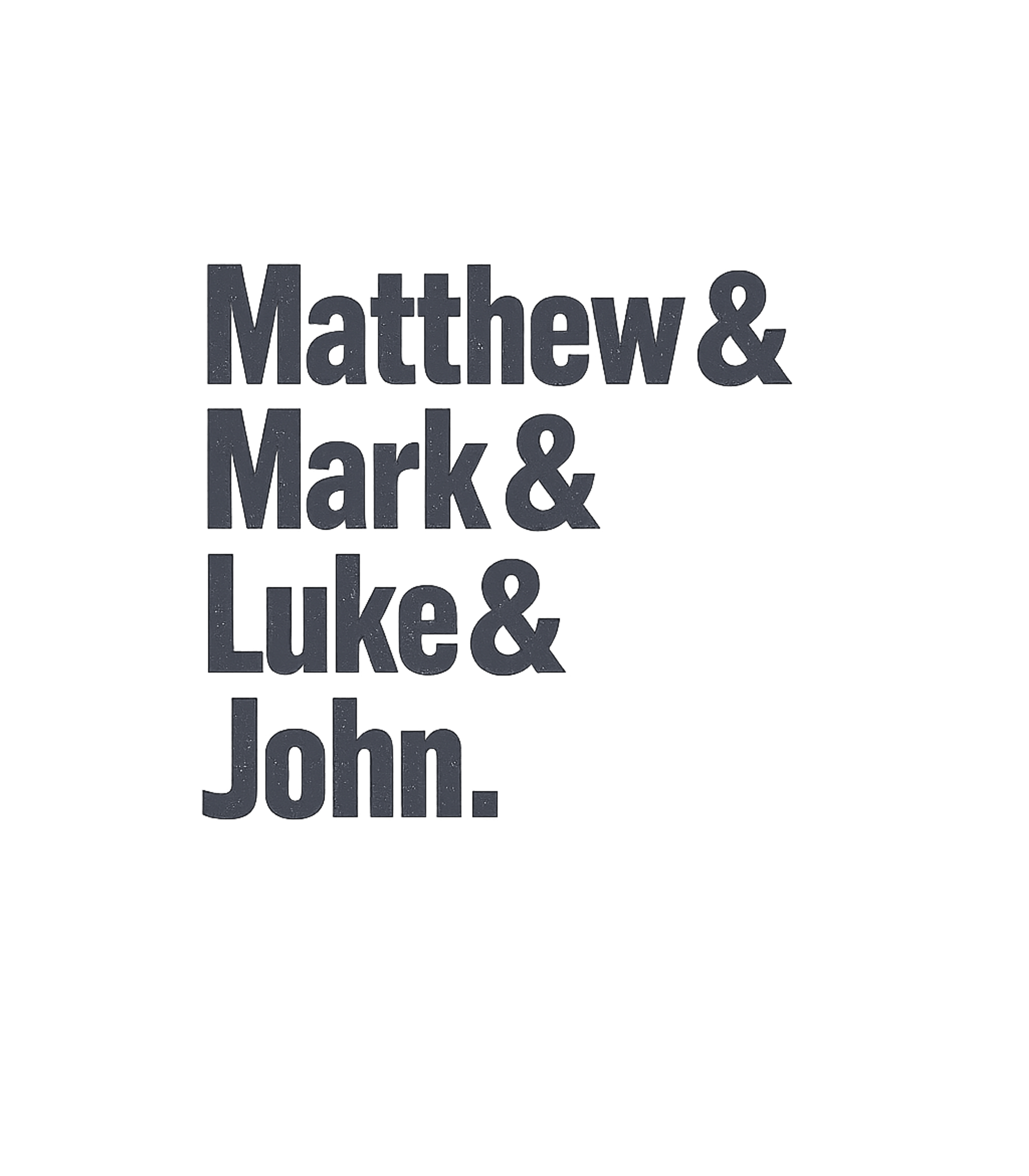 Matthew And Mark And Luke And John T-Shirt