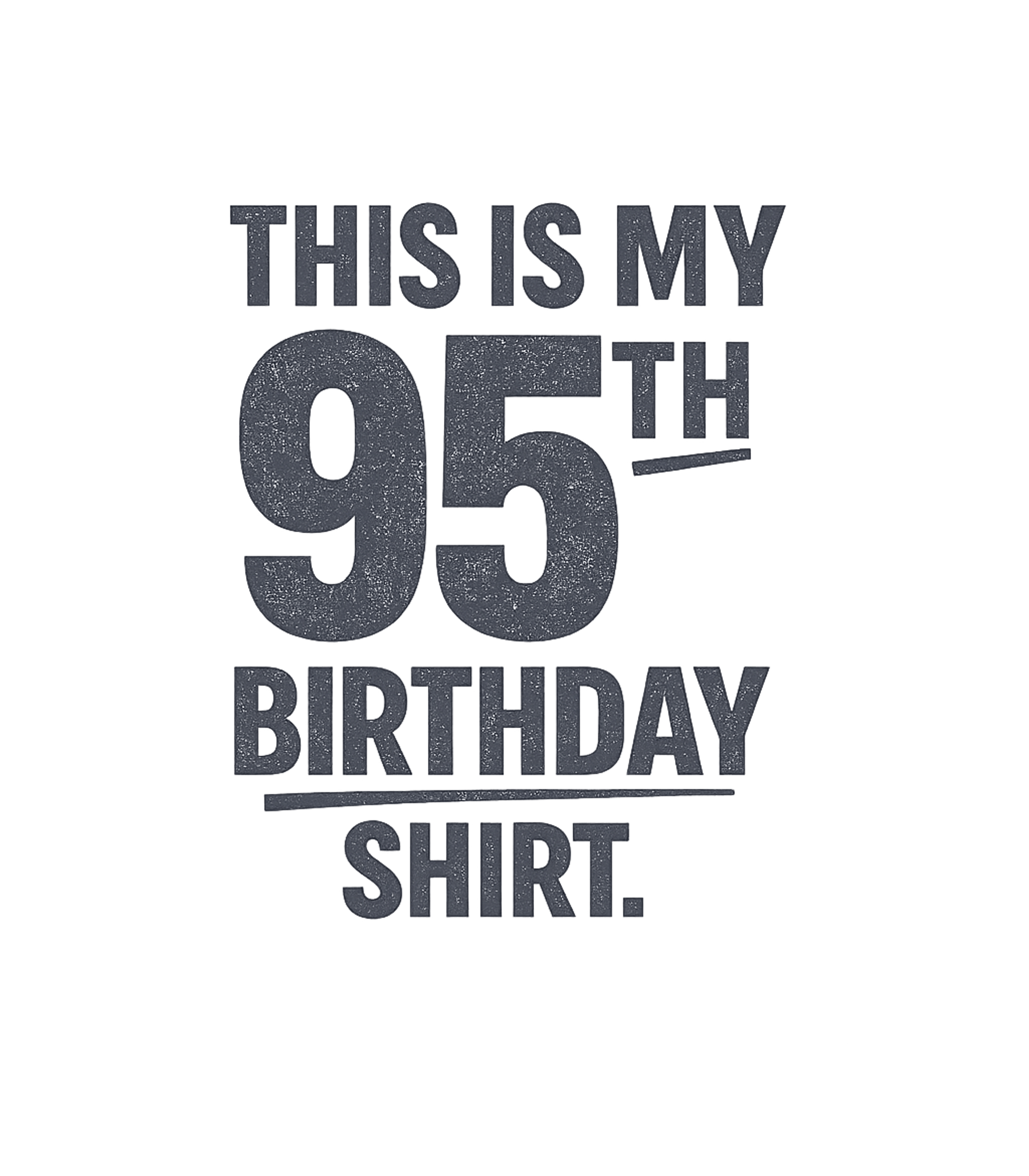 My 95th Birthday Shirt