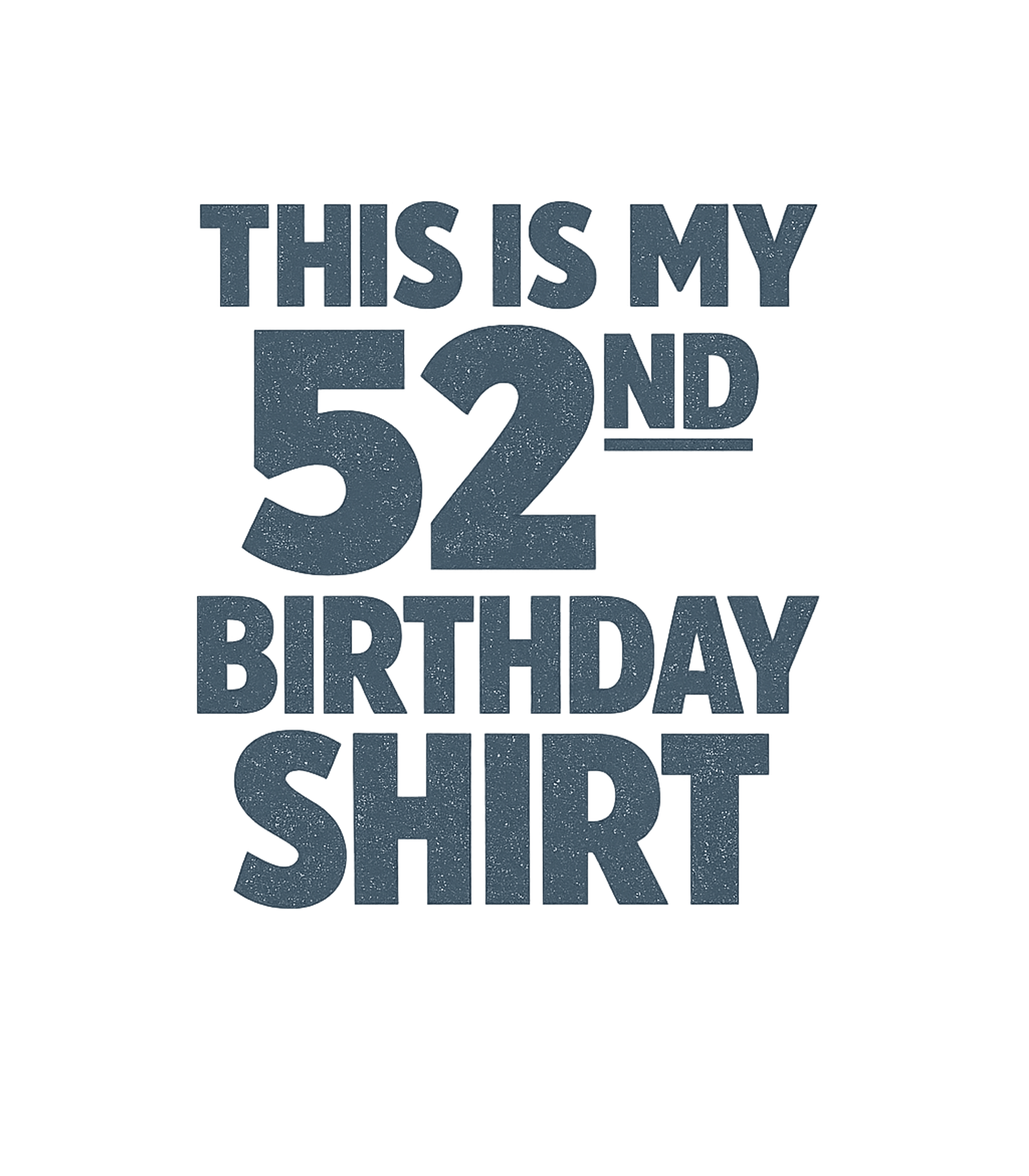 Funny 52nd Birthday Gifts - This is my 52nd Birthday T-Shirt