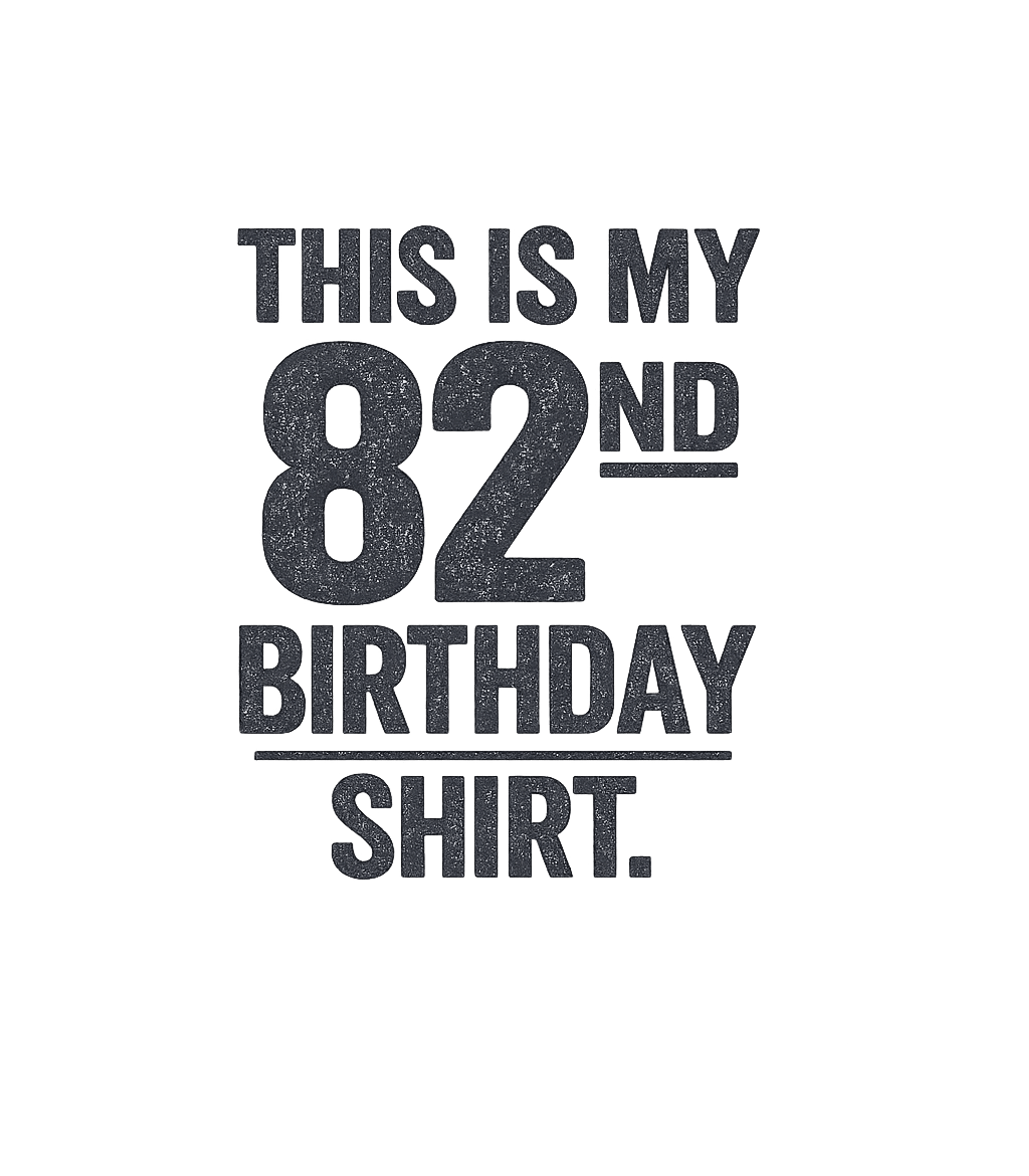 Funny 82nd Birthday Gifts - This is my 82nd Birthday T-Shirt