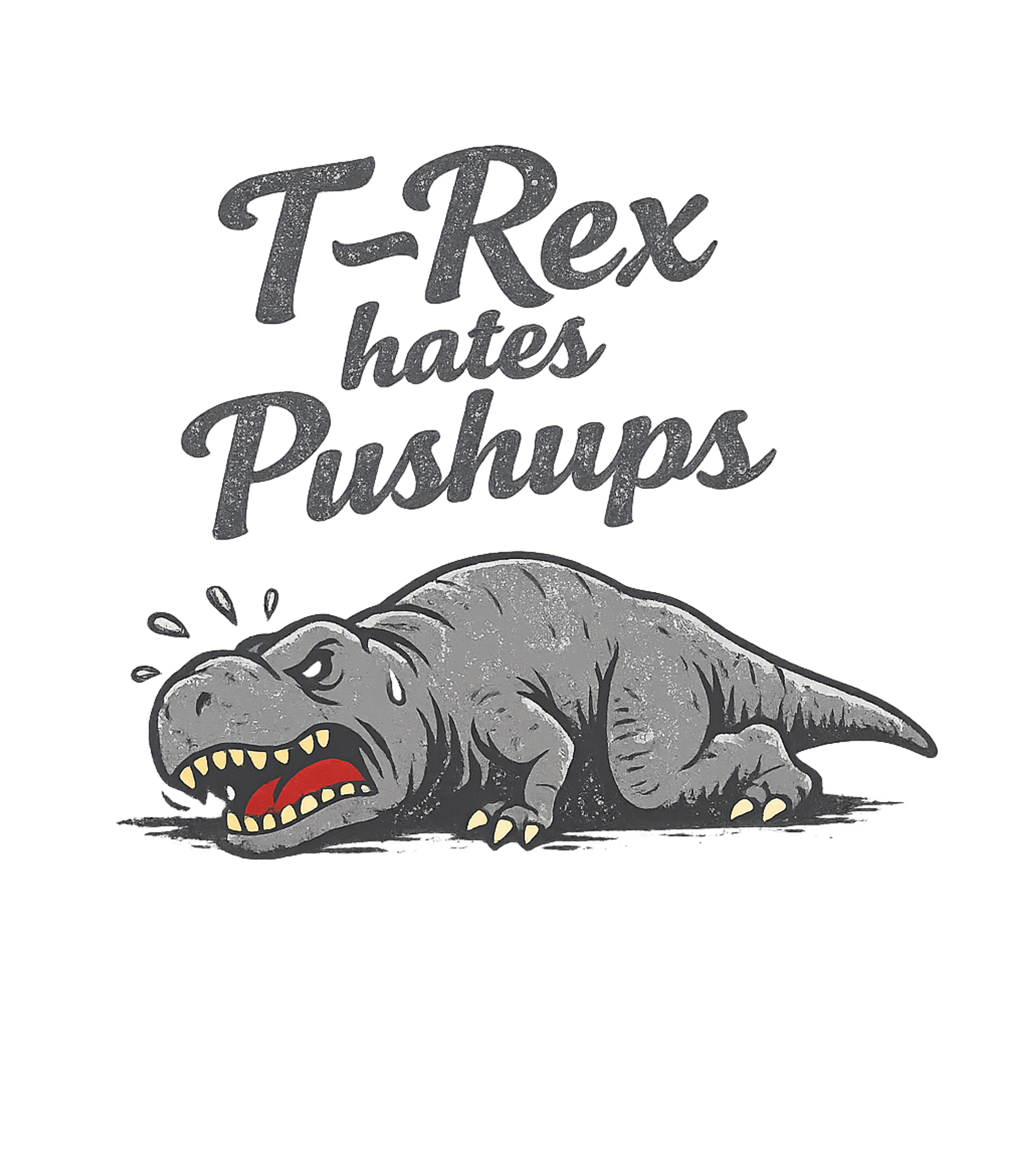 T-Rex Hates Pushups Funny Push Up T-Shirt
