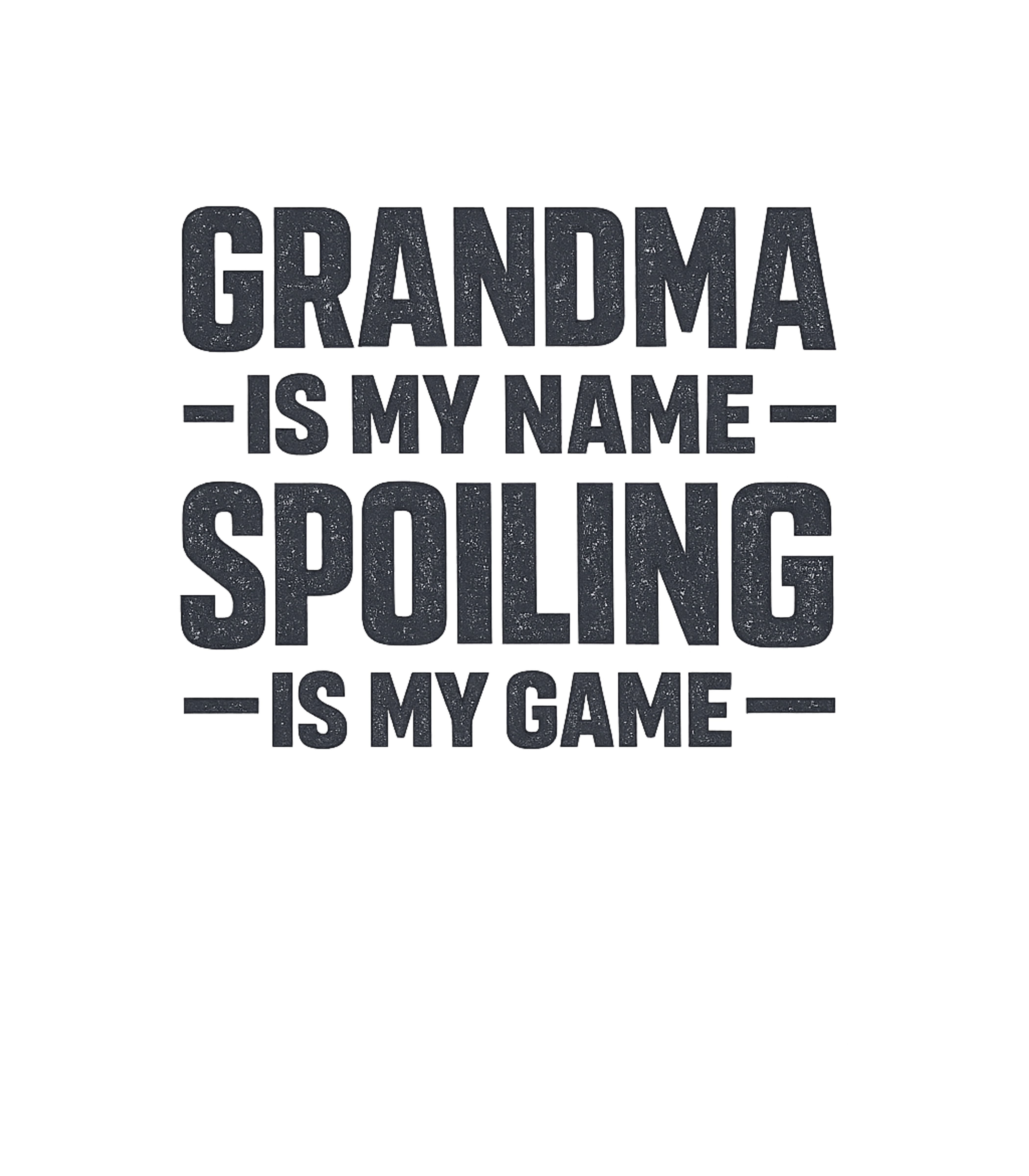 Grandma Is My Name Spoiling Is My Game T-Shirt