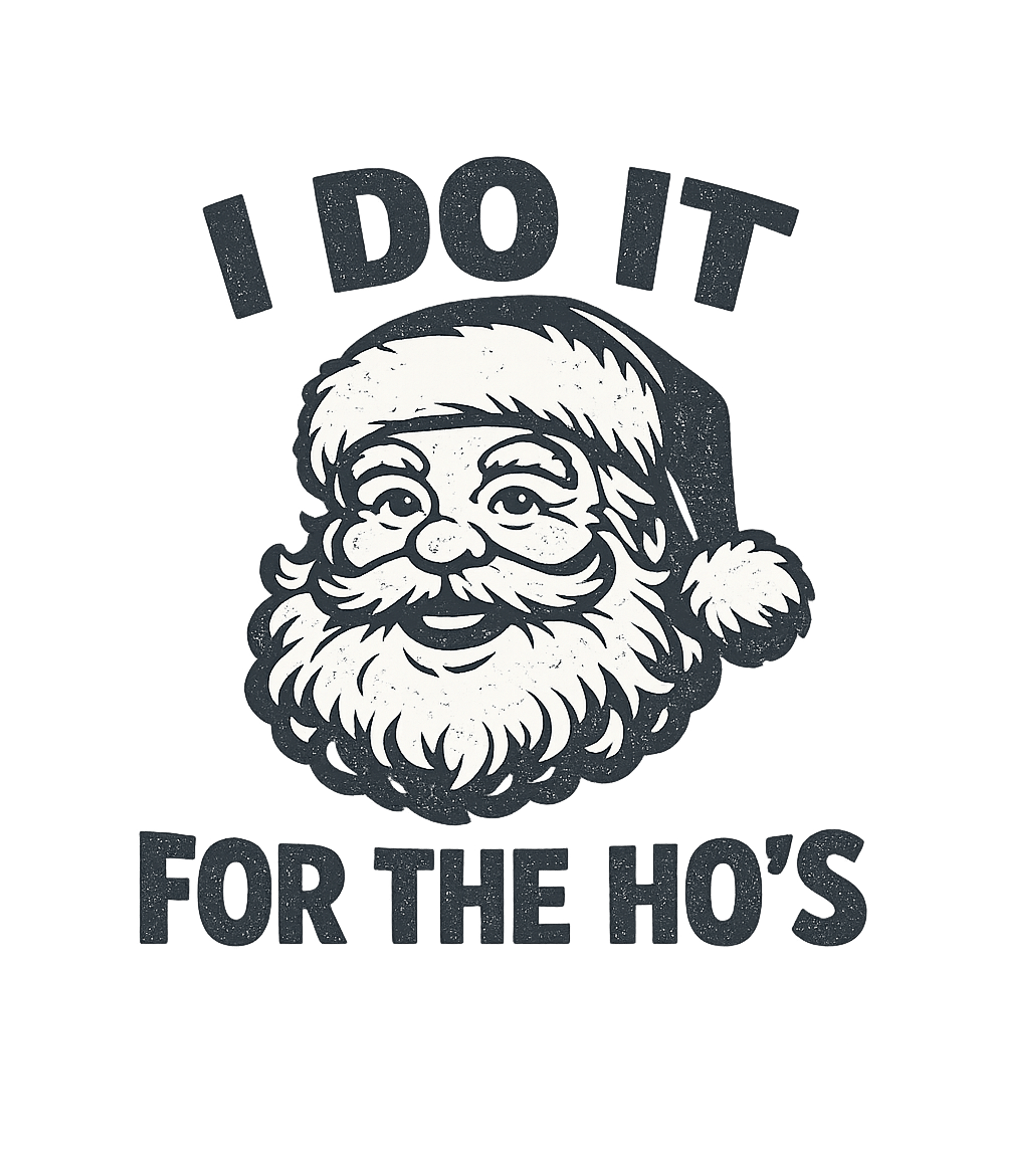 I Do It For The Ho's T-Shirt