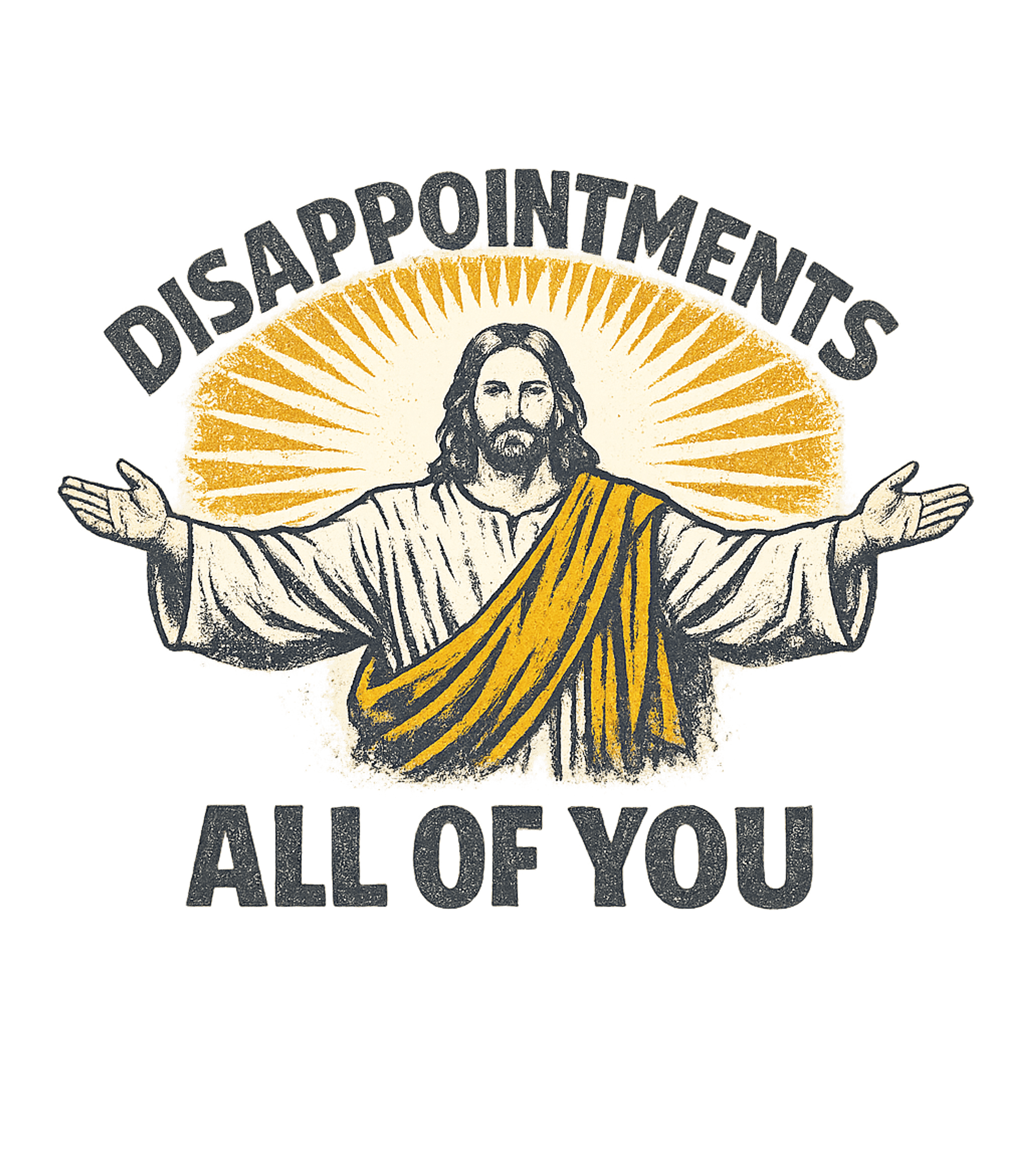 Jesus Disappointments All Of You T-Shirt