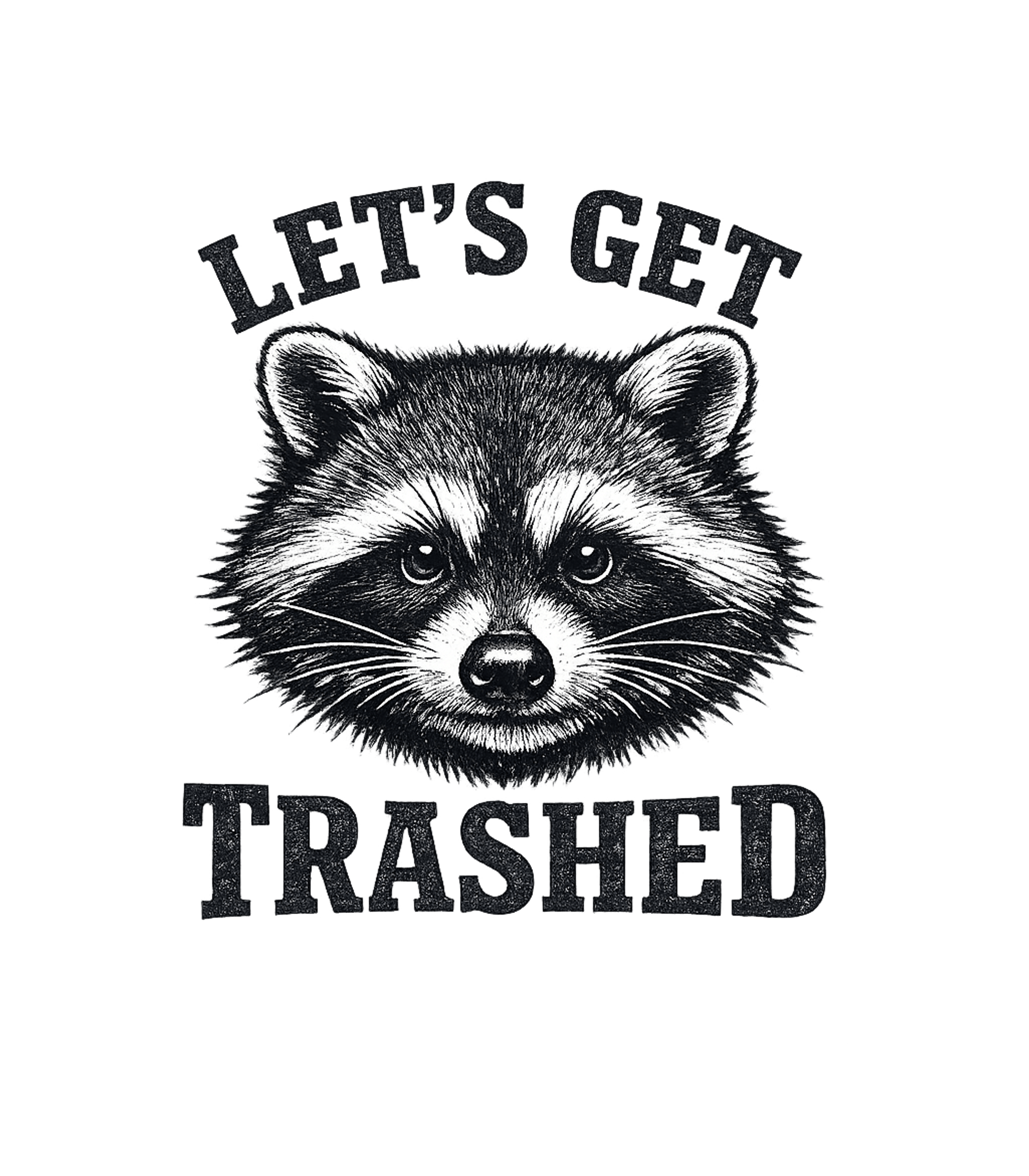 Let's Get Trashed Raccoon T-Shirt