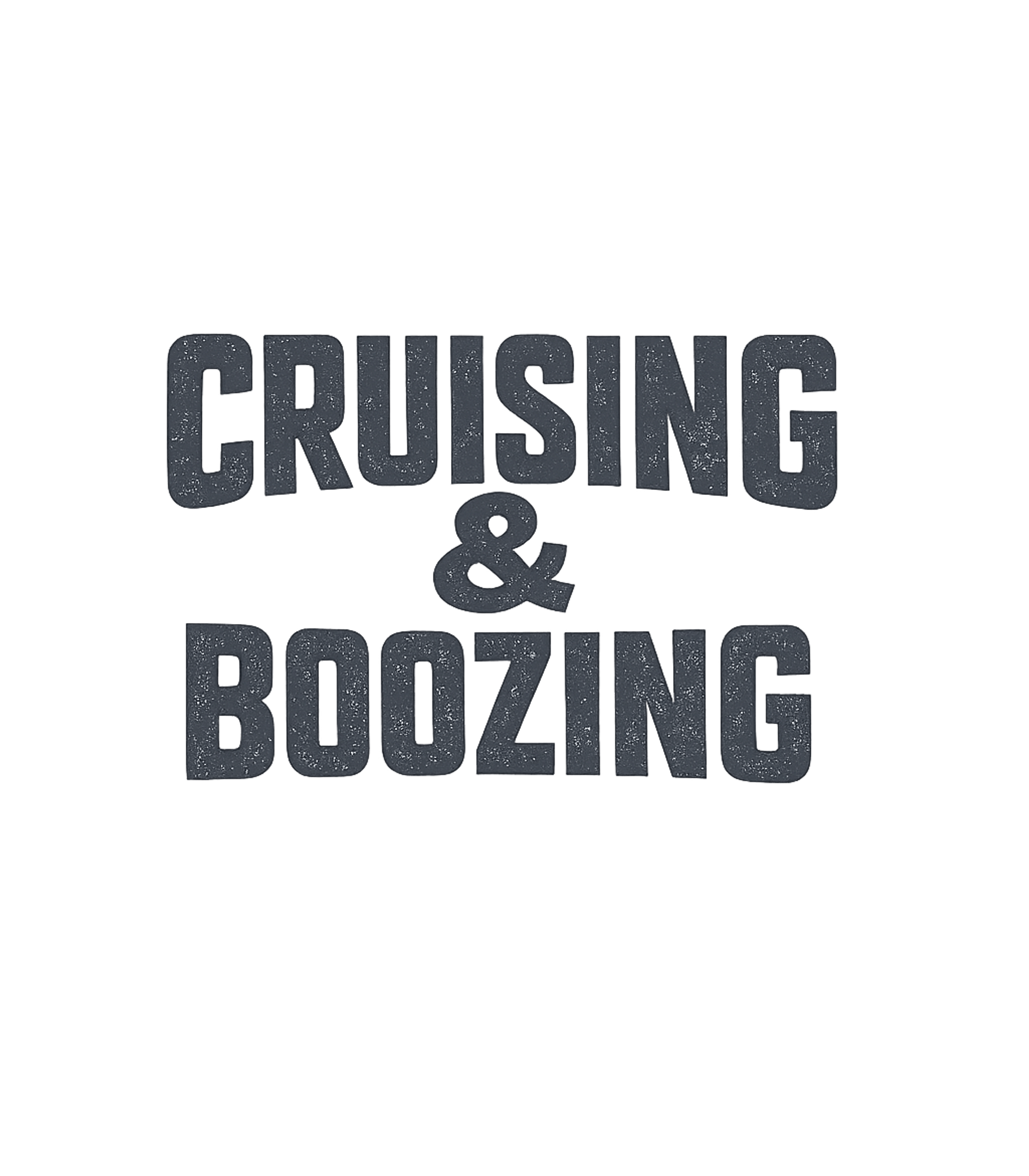 Cruising & Boozing