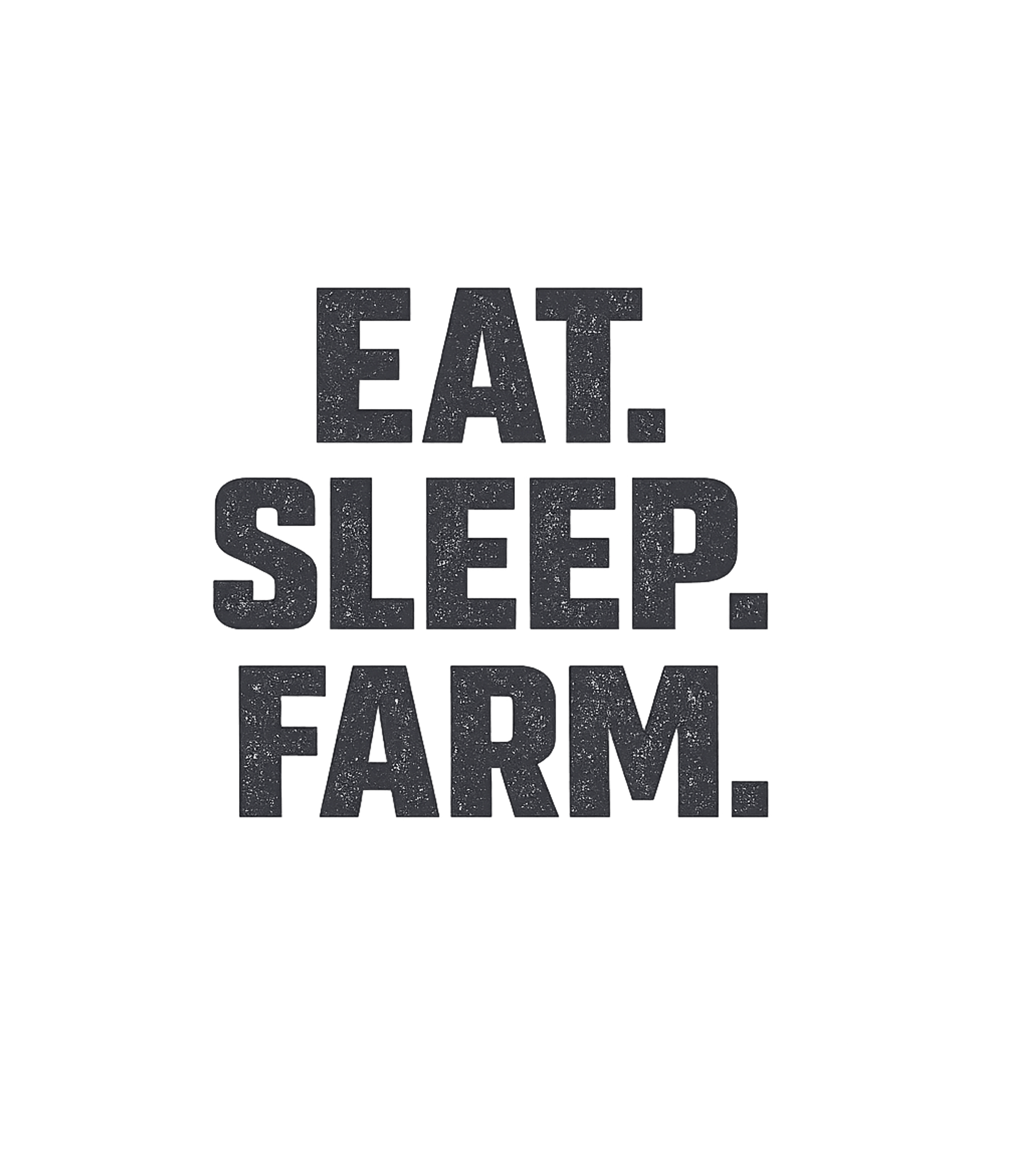 Eat Sleep Farm Funny Farmer T-Shirt