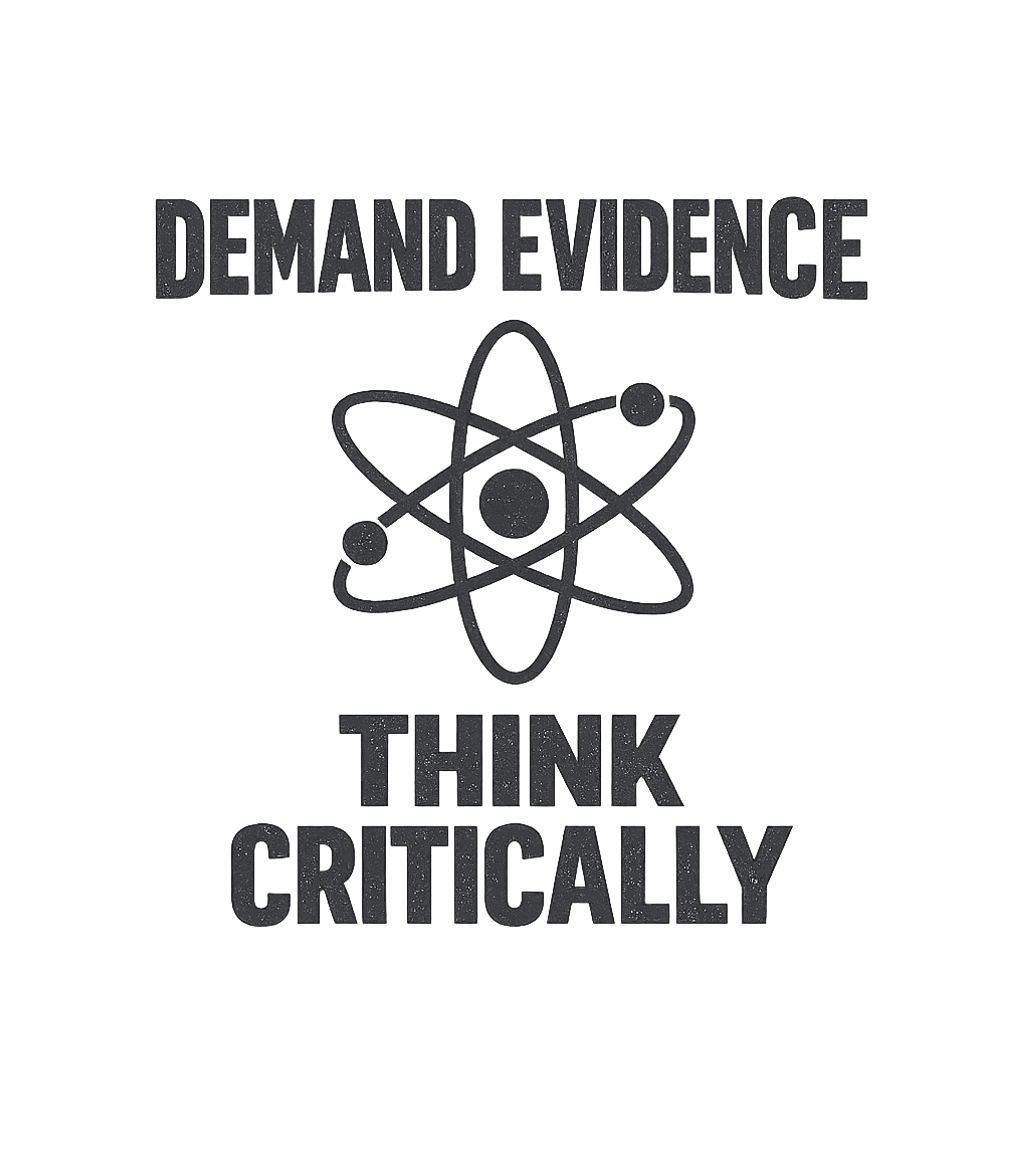 Demand Evidence And Think Critically T-Shirt