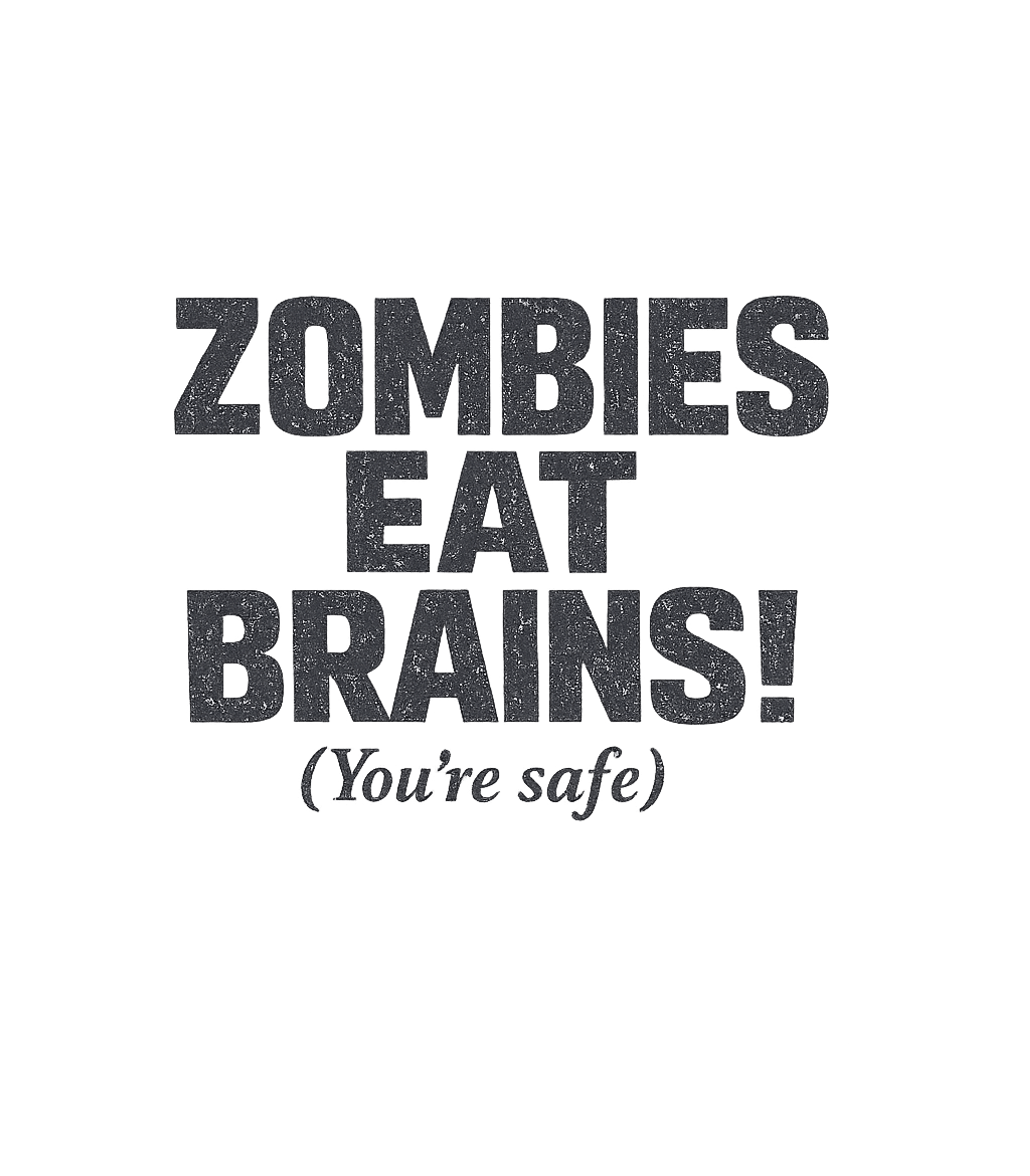 Zombies Eat Brains T-Shirt