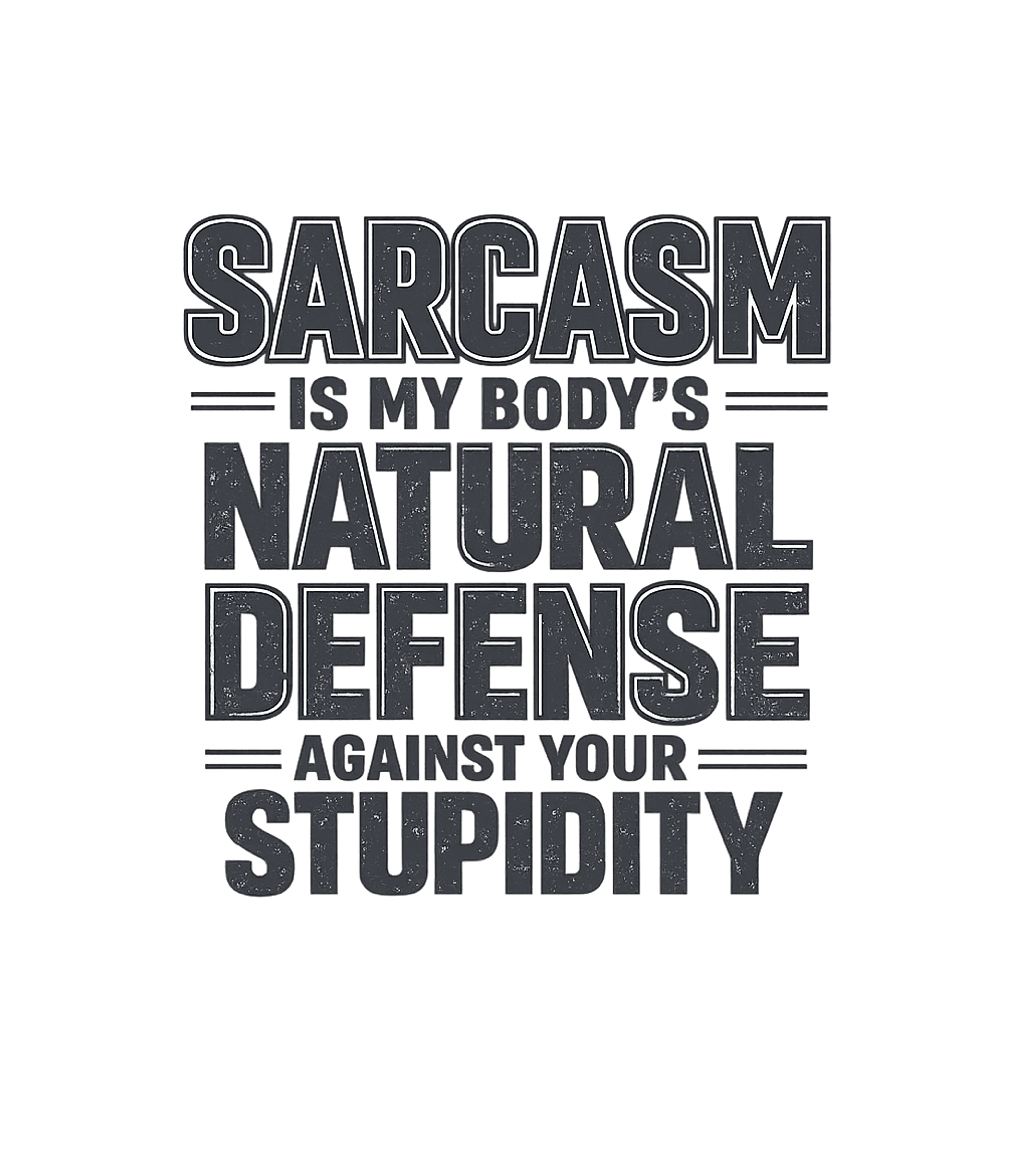 Sarcasm Defense Stupidity