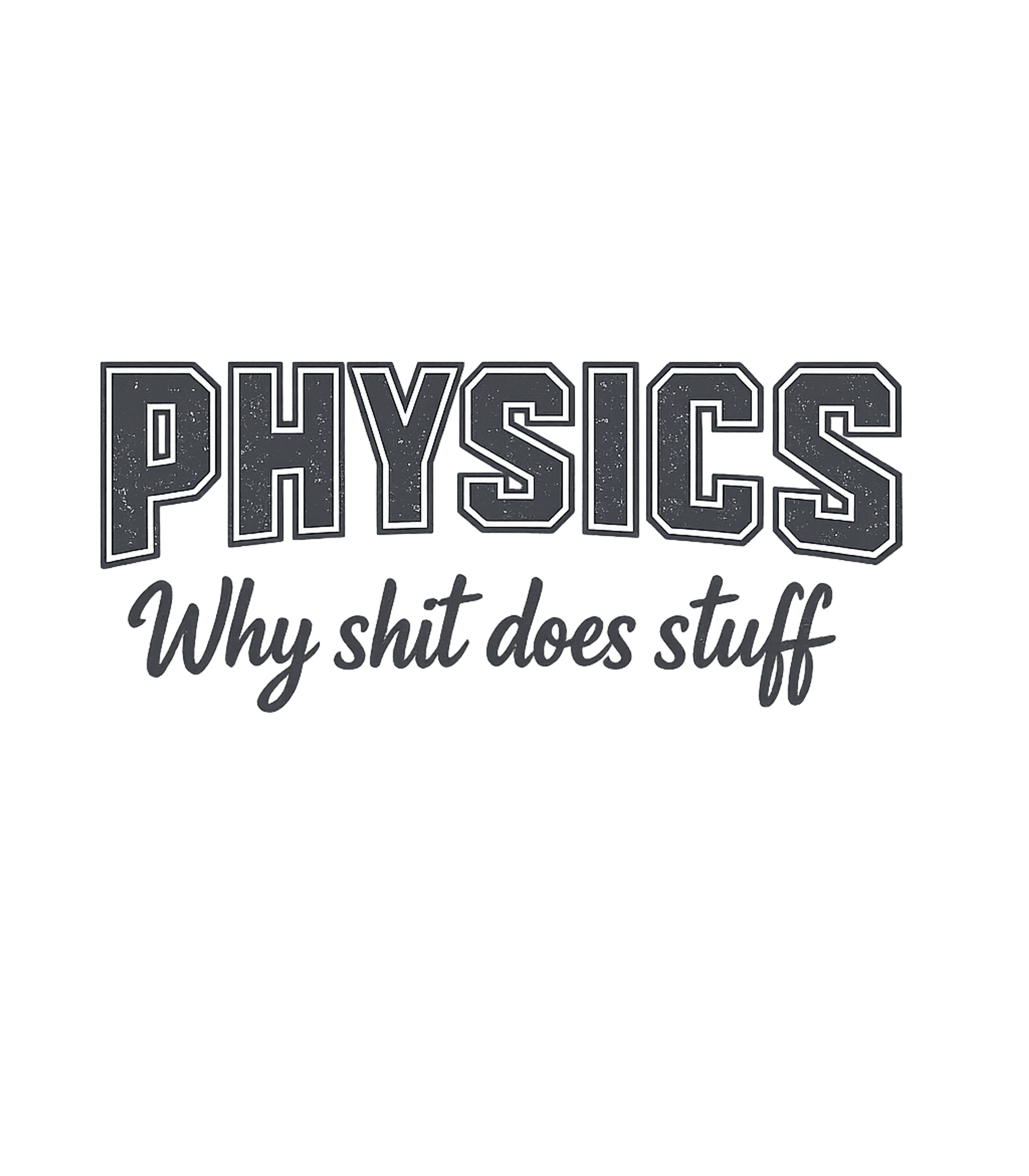 Funny Physics T-Shirt