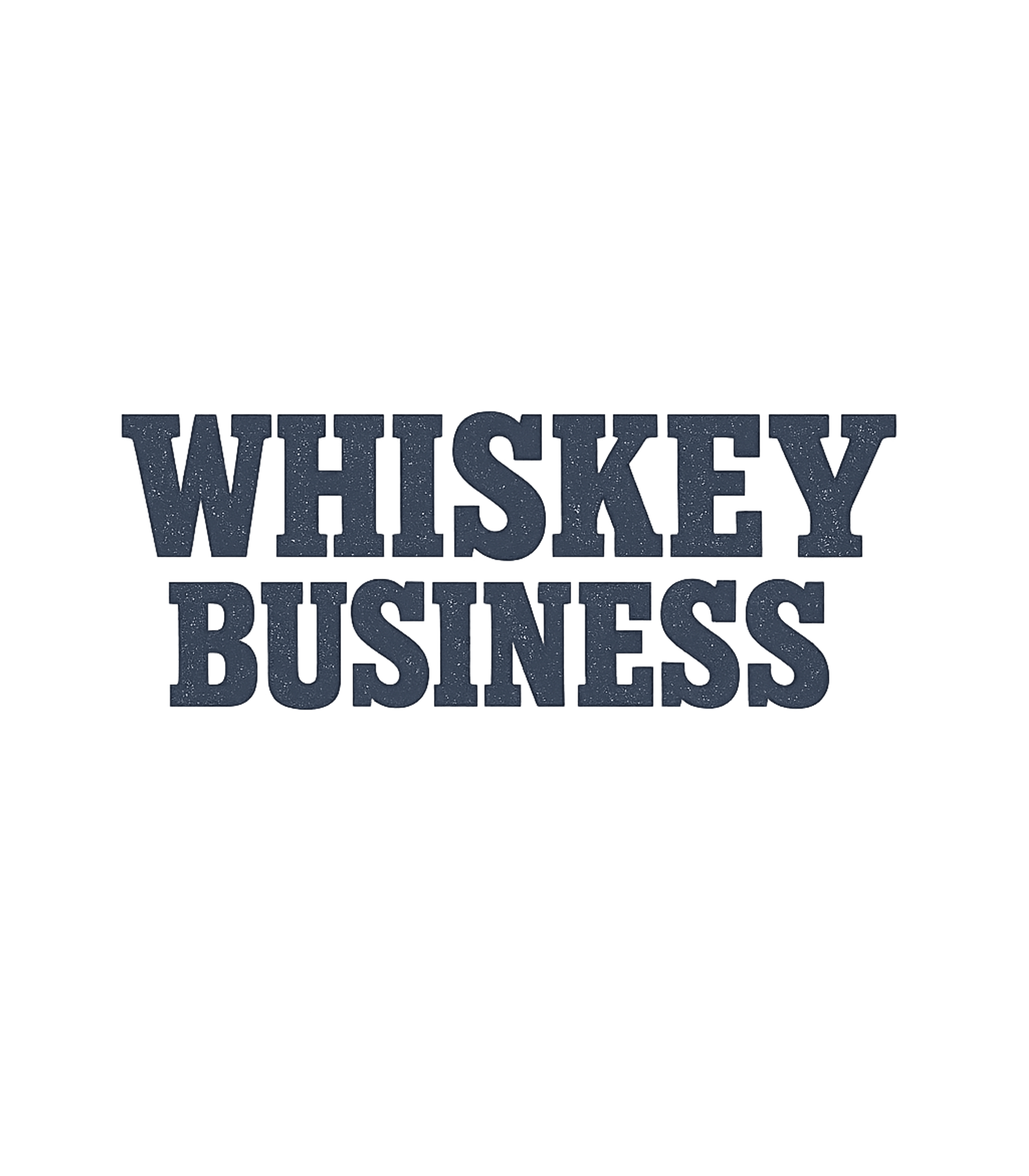 Whiskey Business T-Shirt