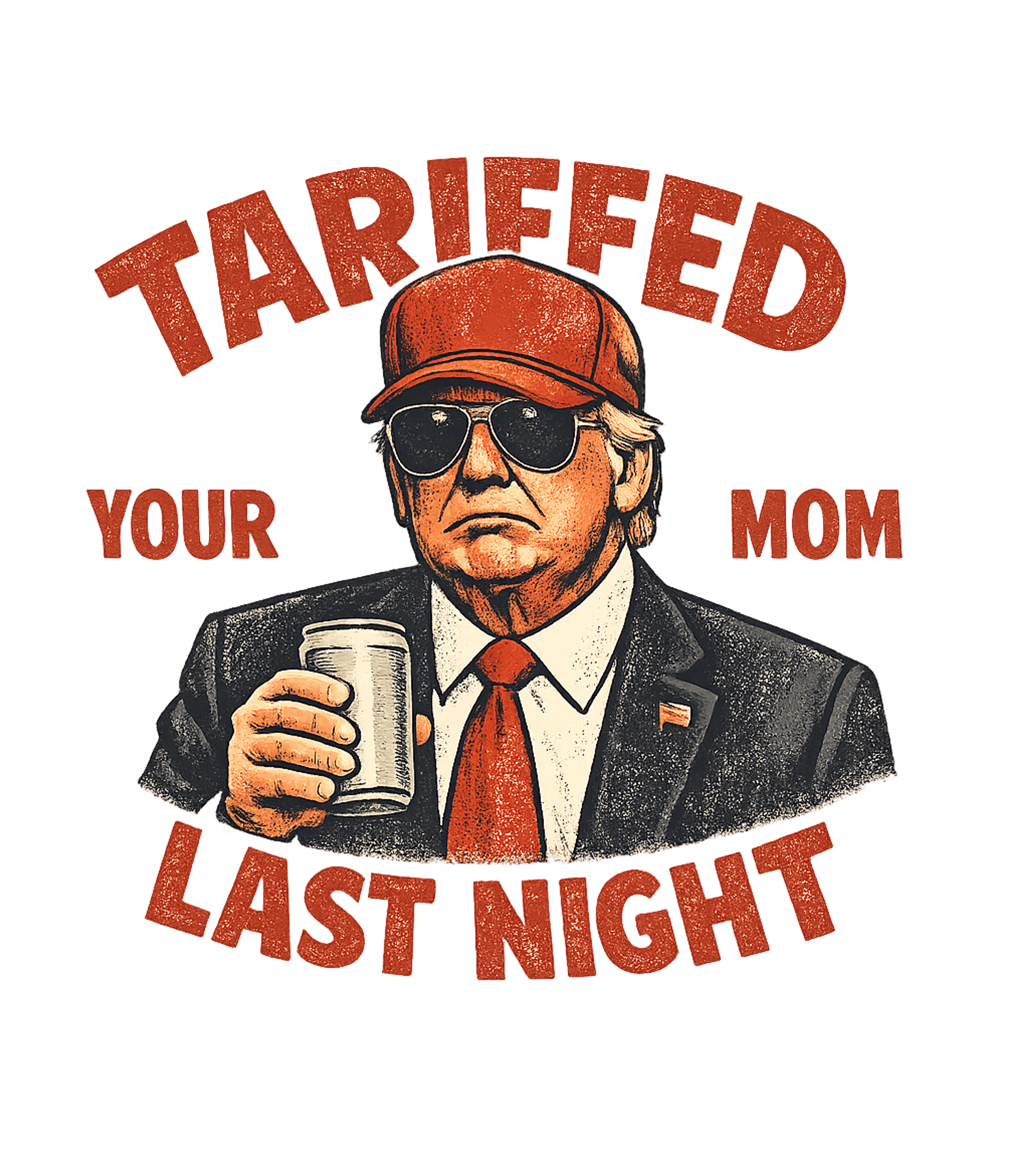 Tariffed Your Mom Last Night T-Shirt
