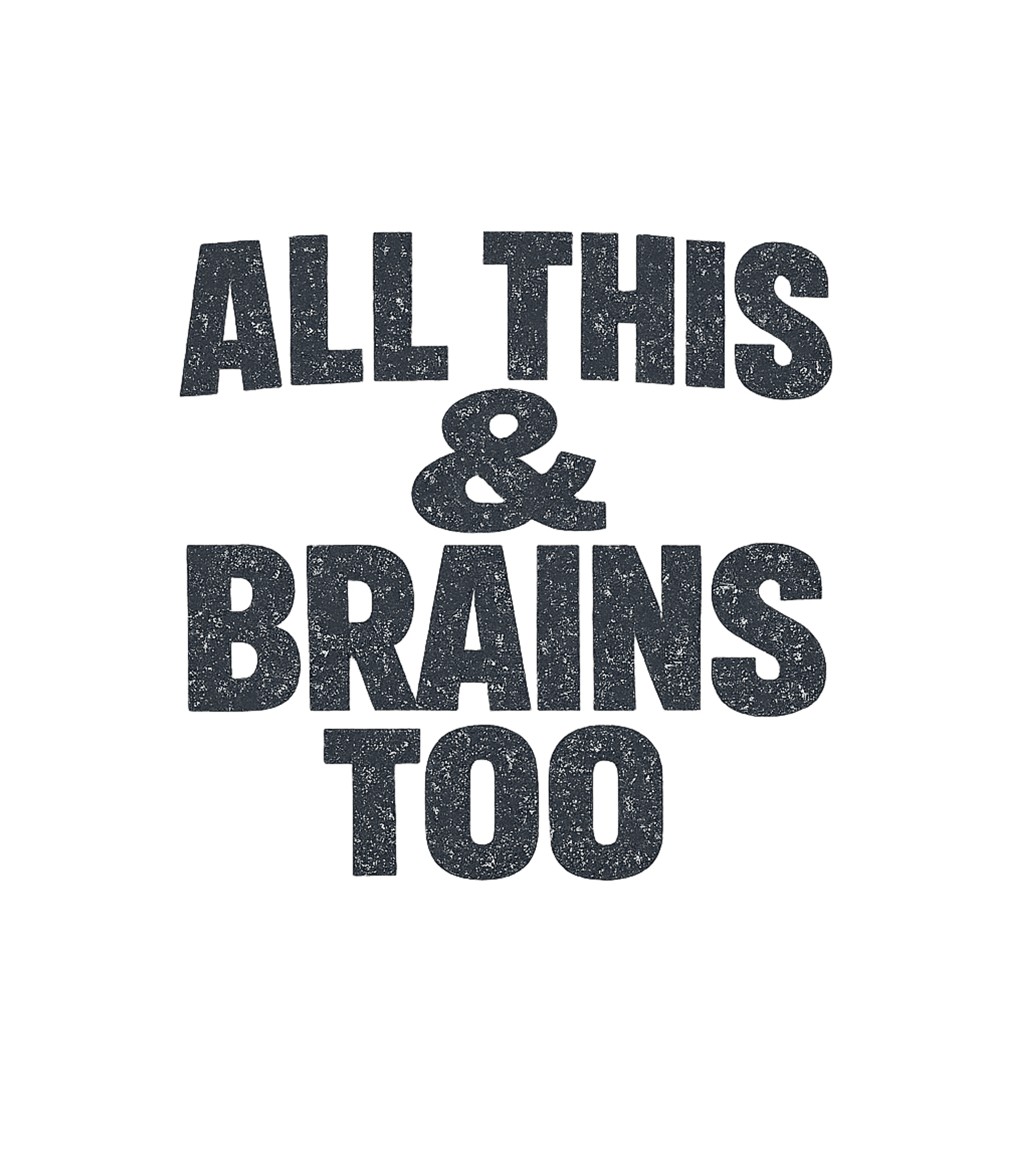 Brains Too