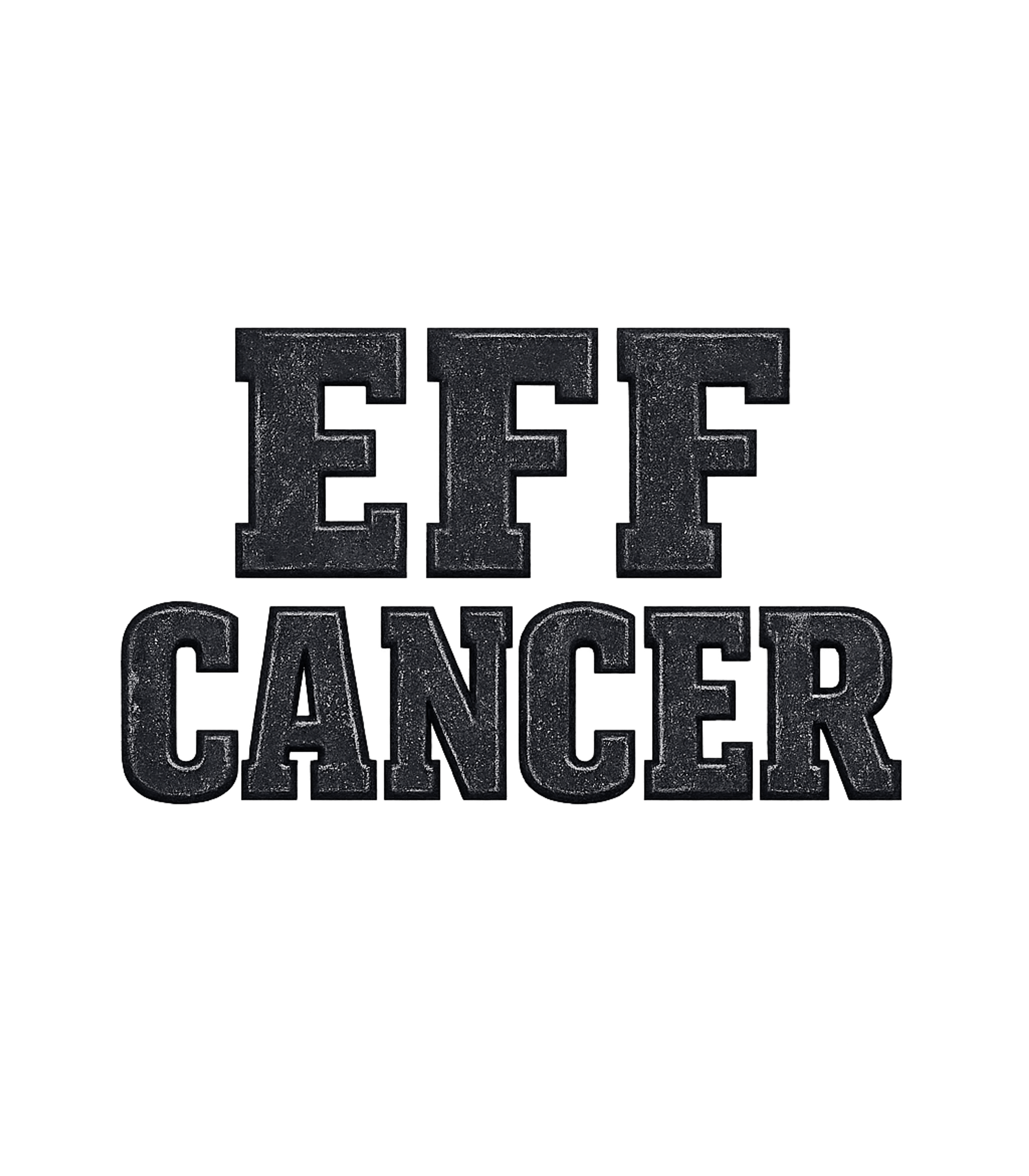 Eff Cancer T-Shirt