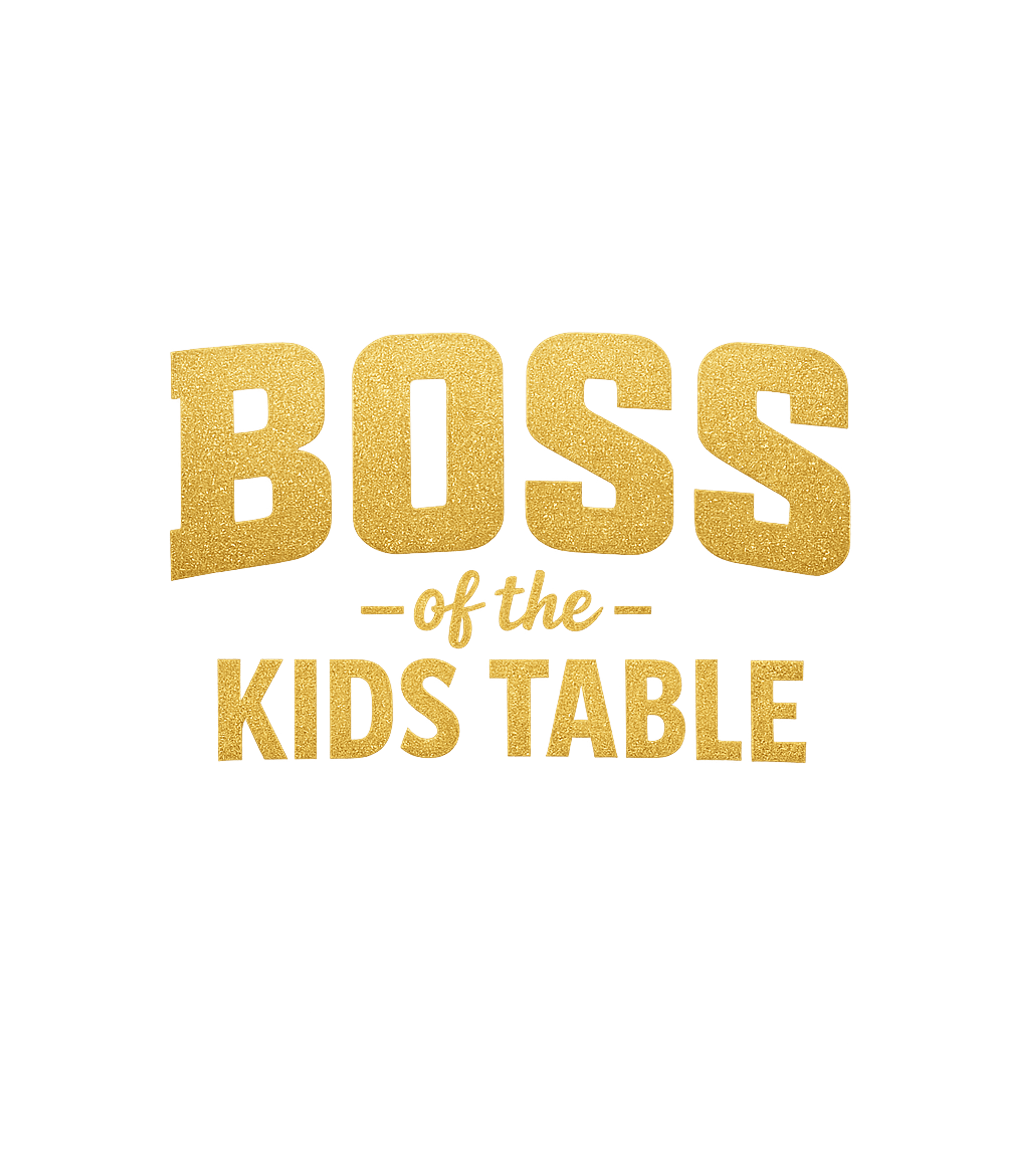 Boss Of The Kids Table T-Shirt