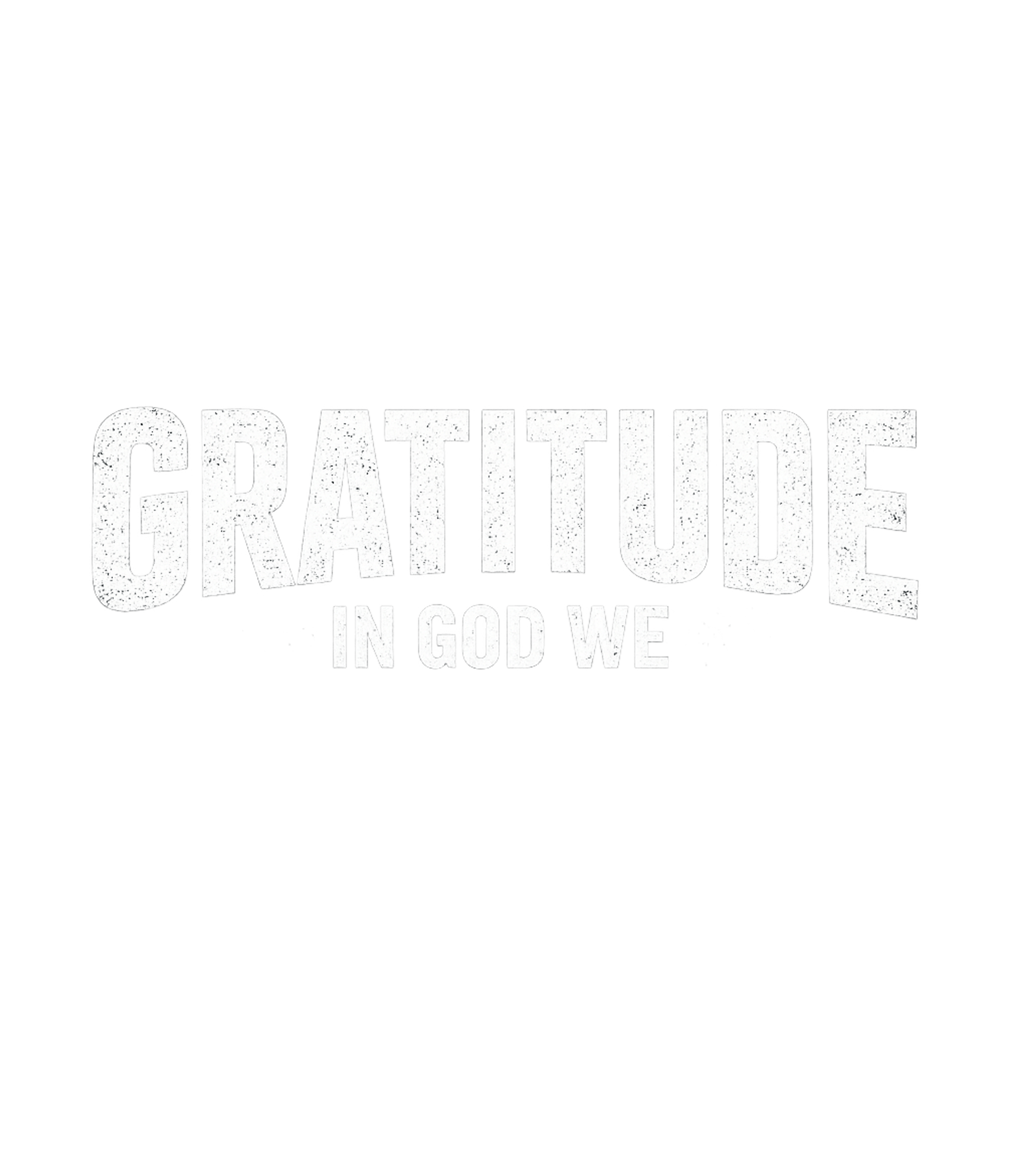 Gratitude In God We