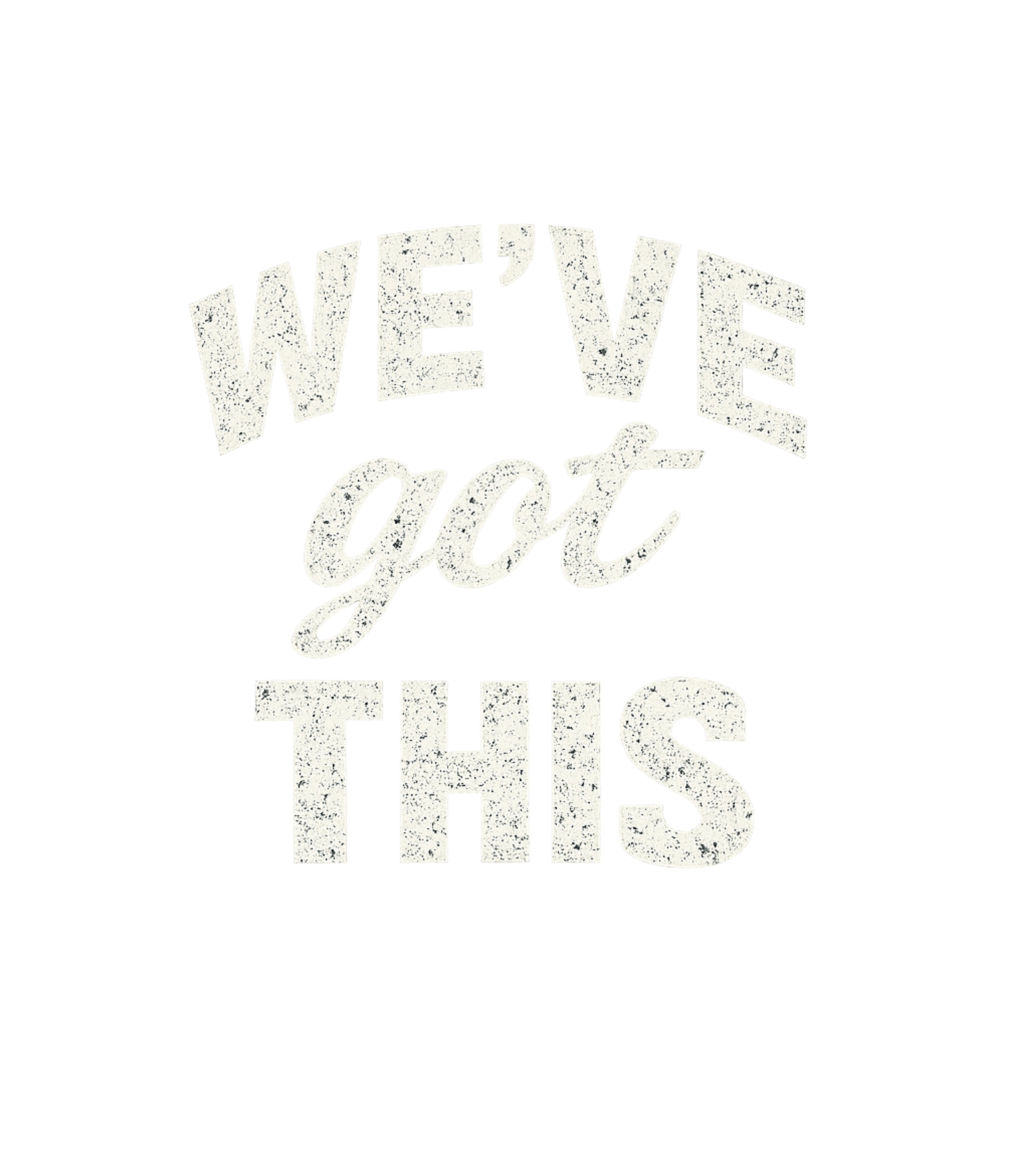 We've Got This Coronavirus Men's T Shirt