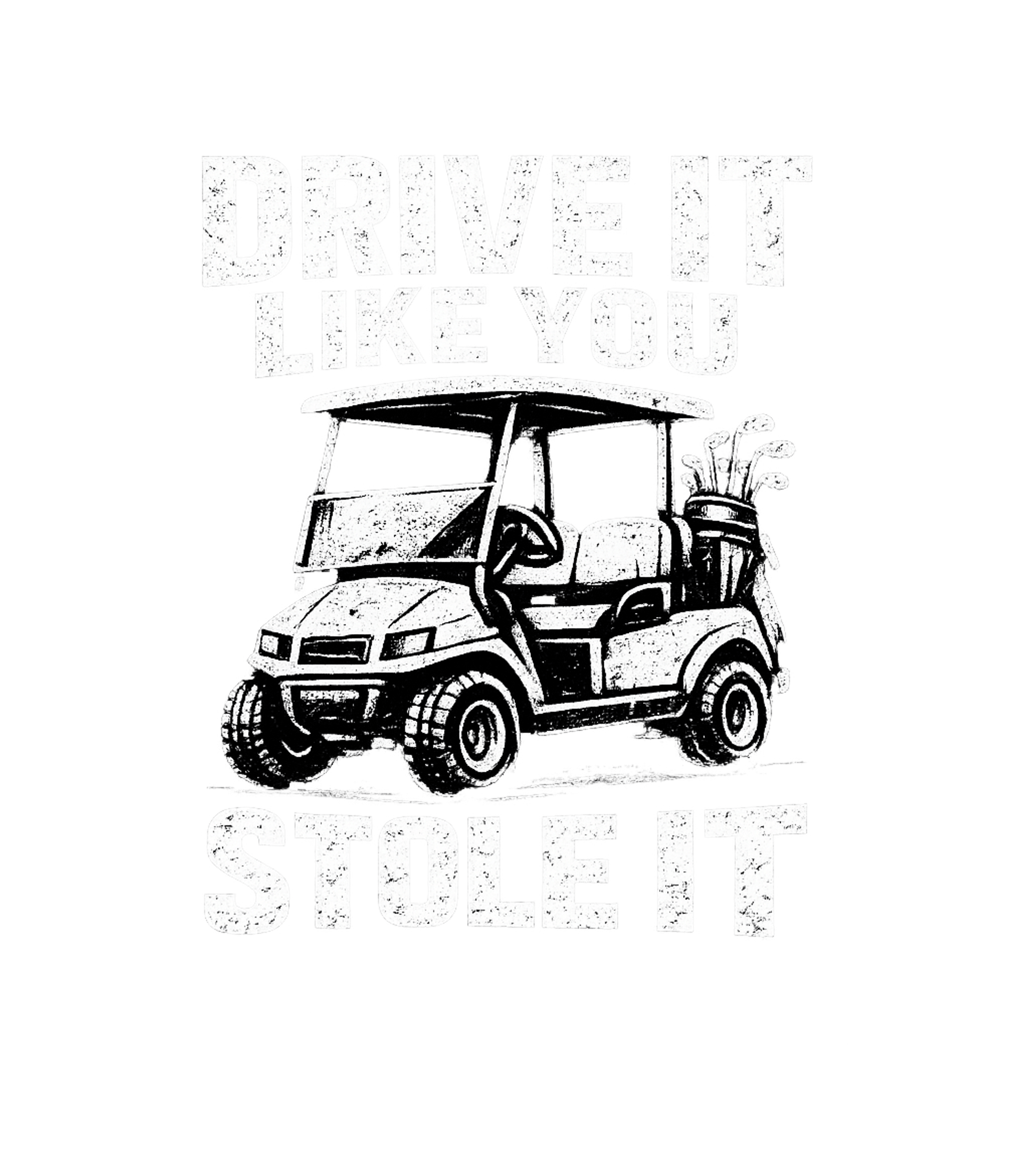 Drive It Like You Stole It Men's T Shirt