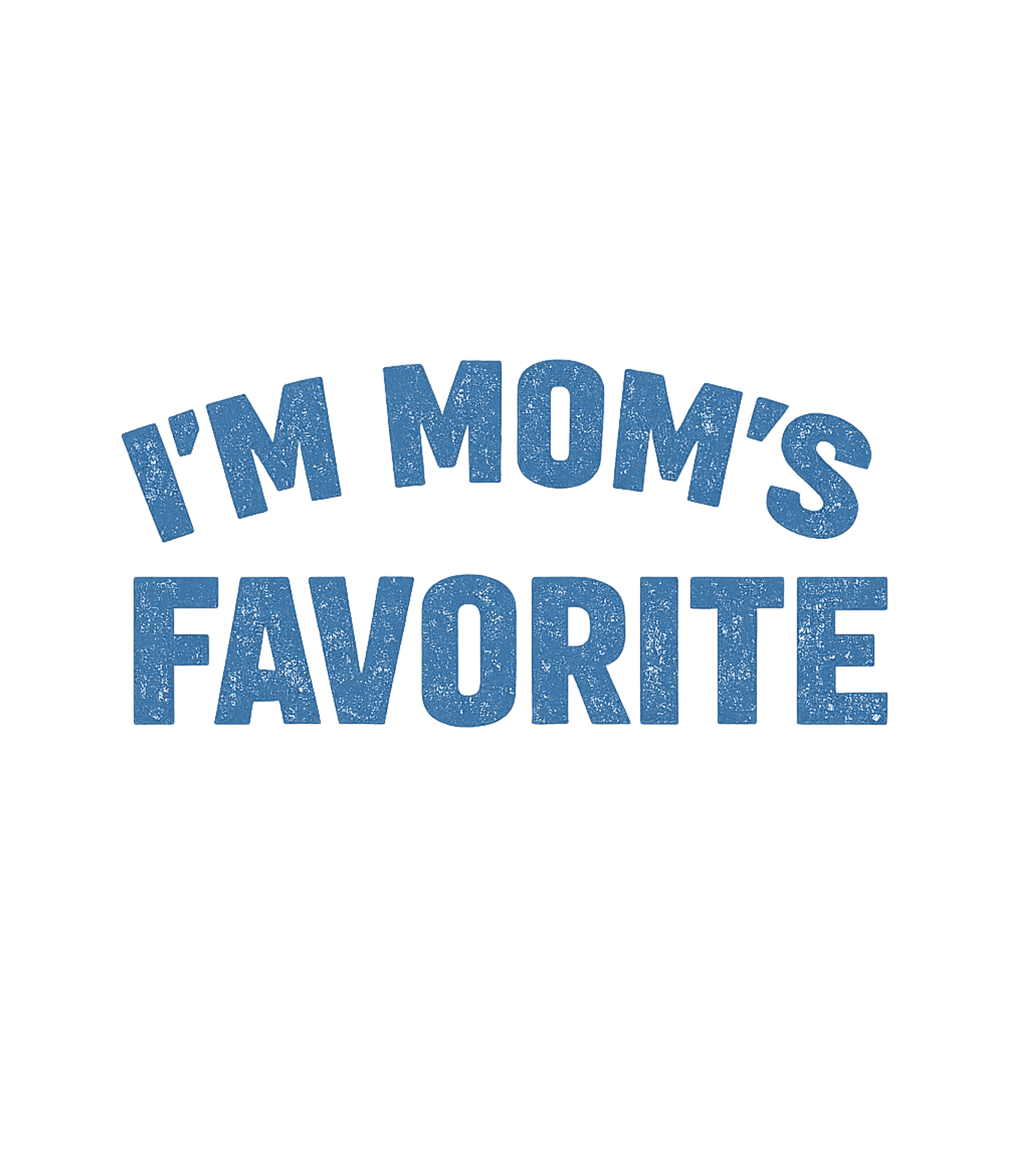 Im Moms Favorite Men's T Shirt
