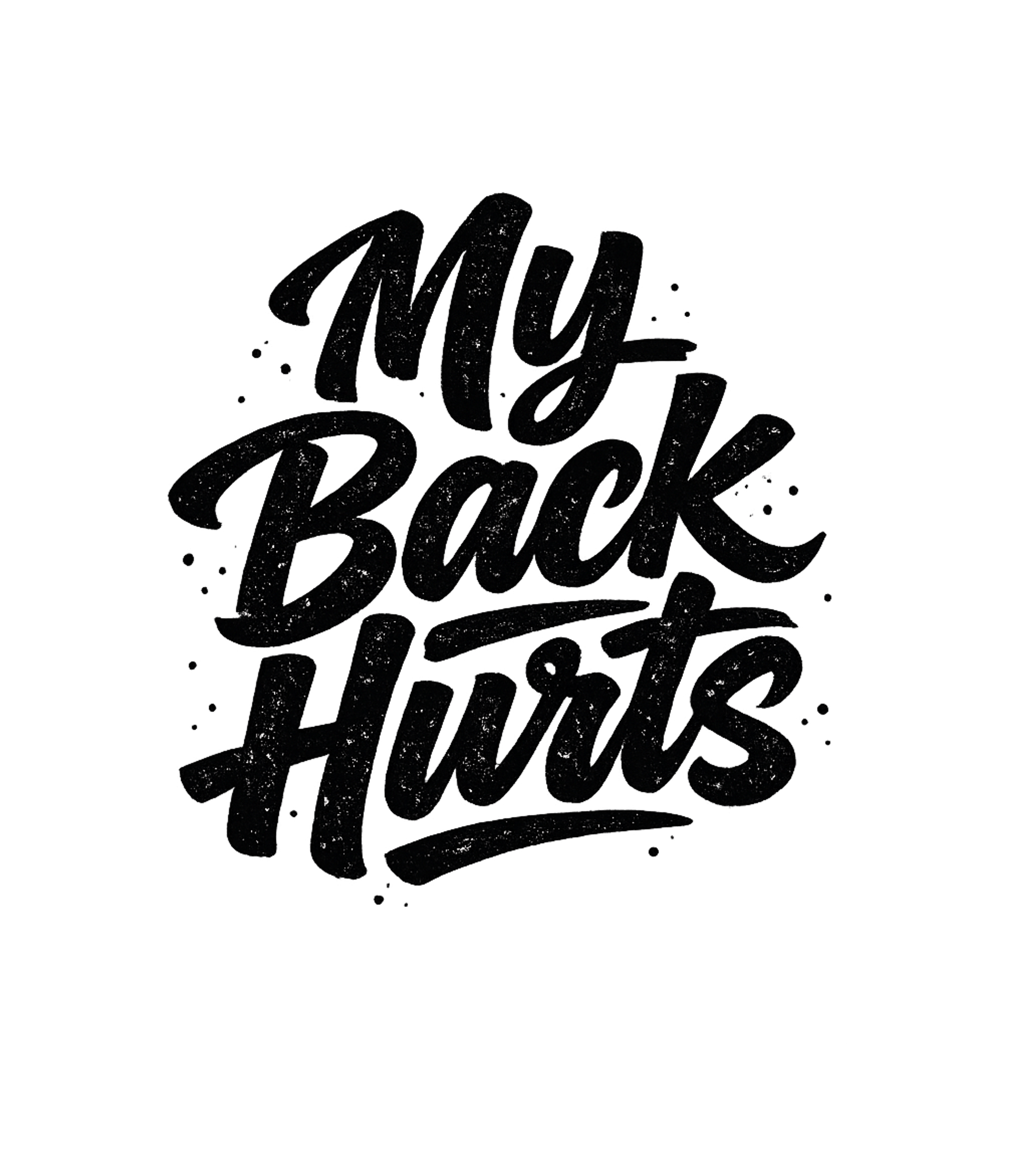 My Back Hurts Men's T Shirt