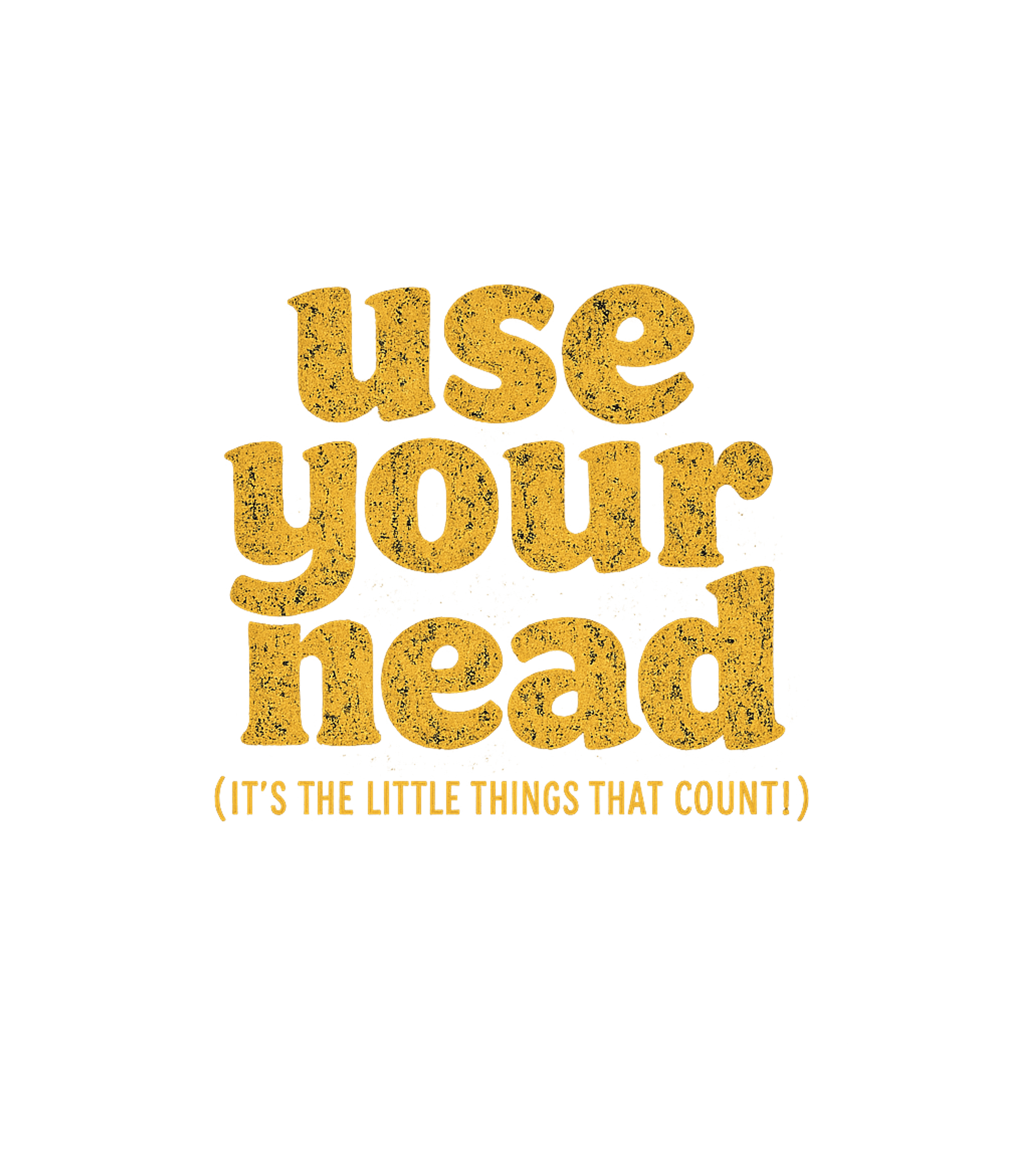 Use Your Head Men's T Shirt