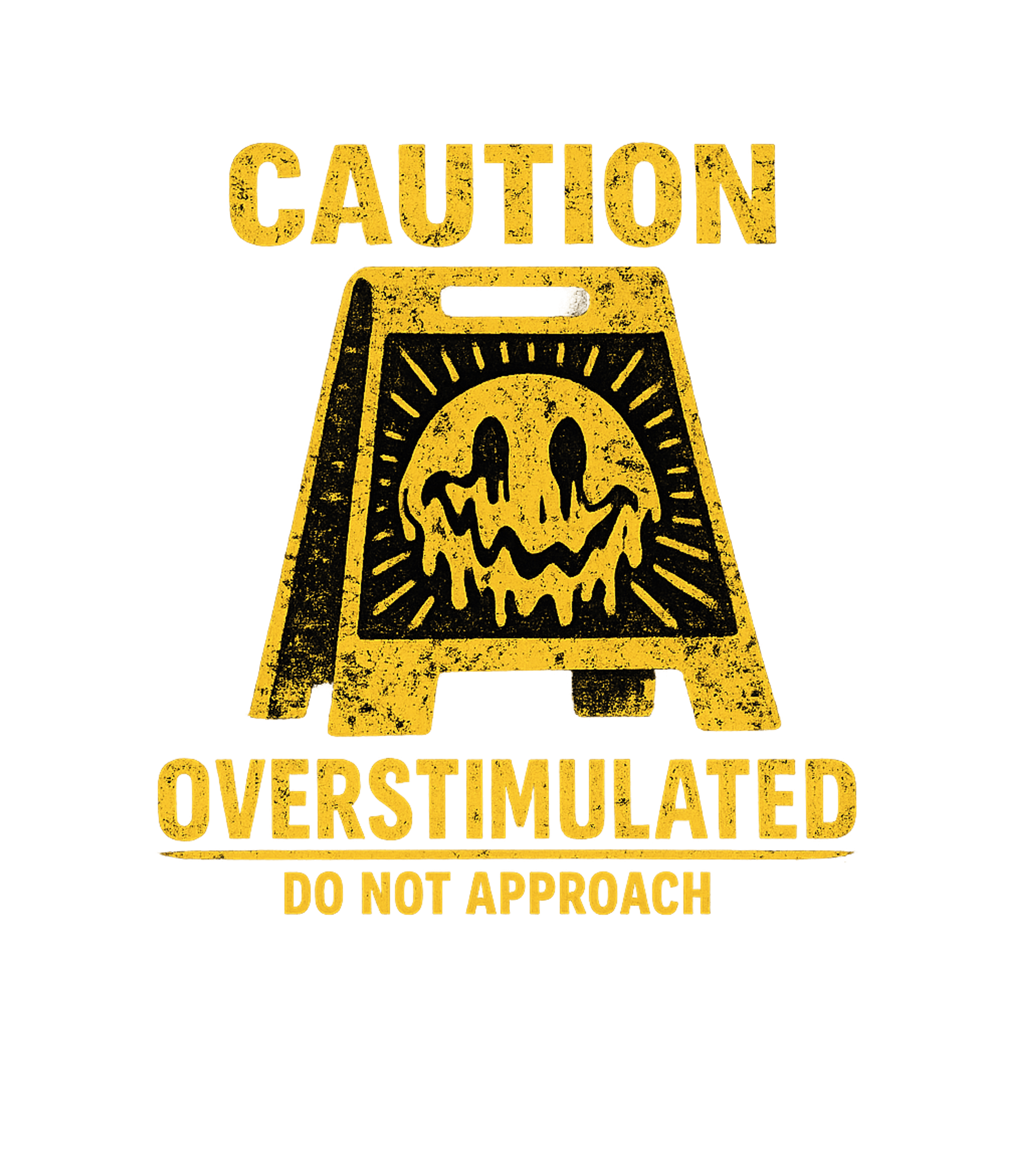 Caution Overstimulated Sign