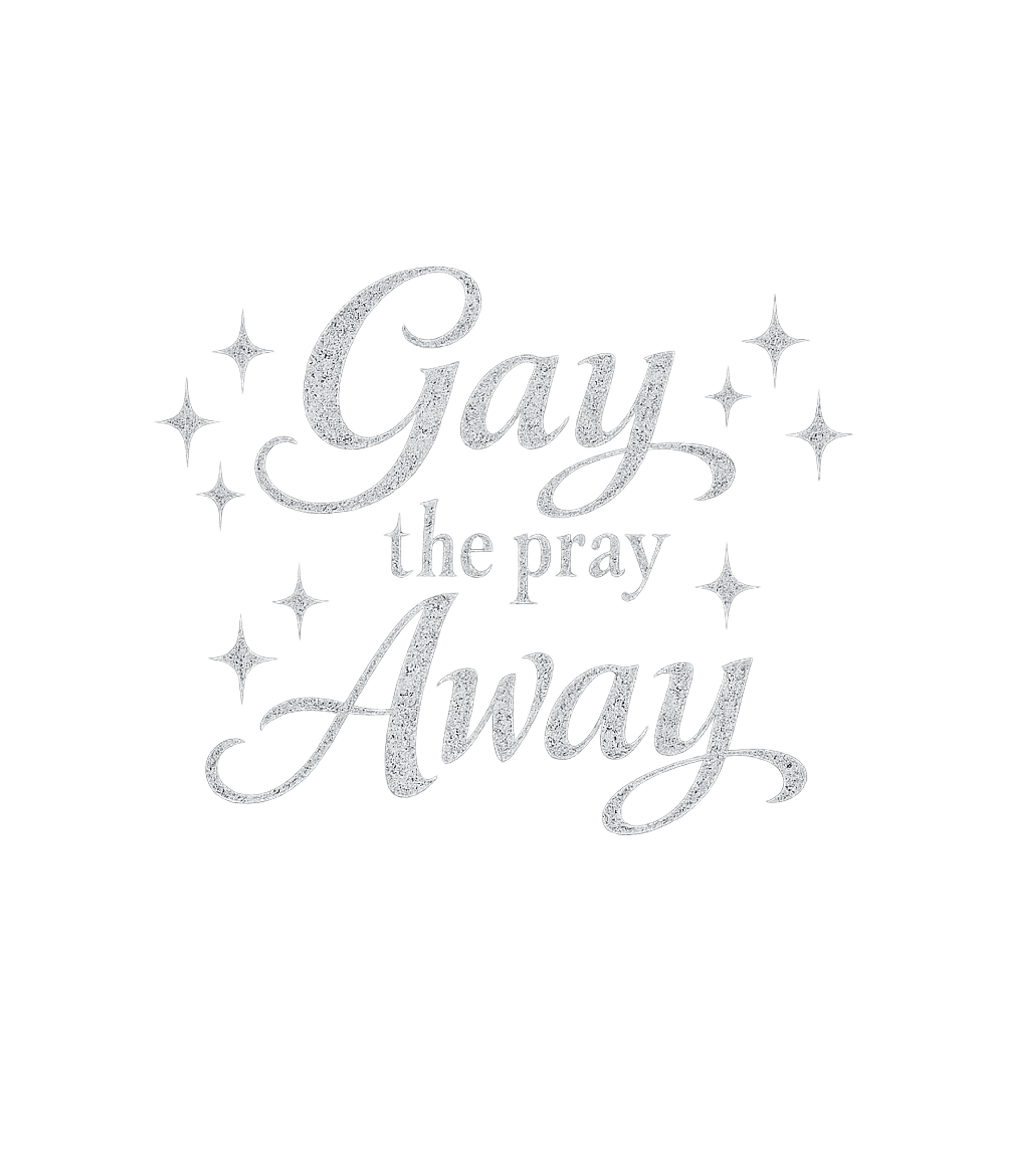 Gay The Pray Away Men's T Shirt