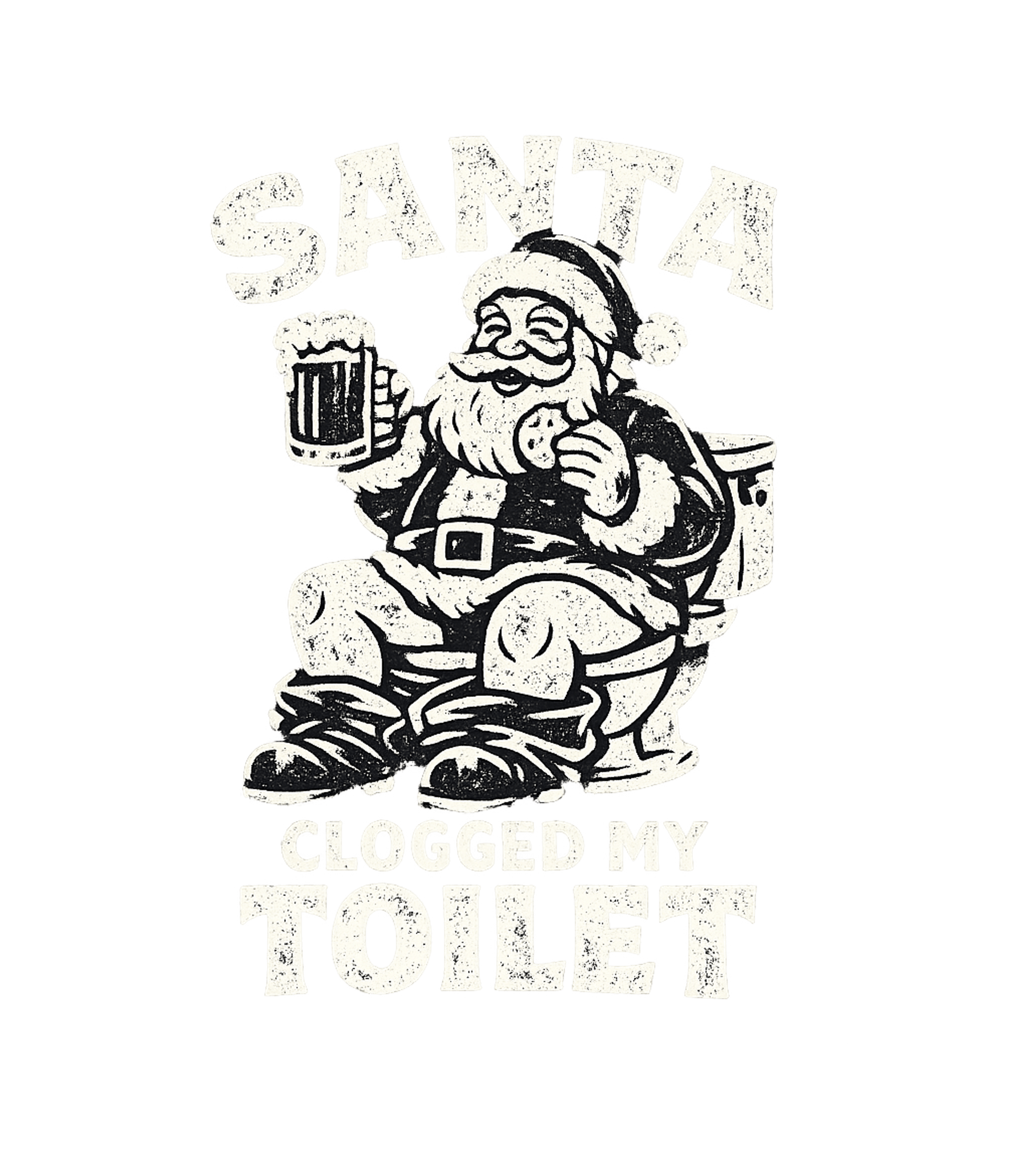 Santa Clogged My Toilet Men's T Shirt