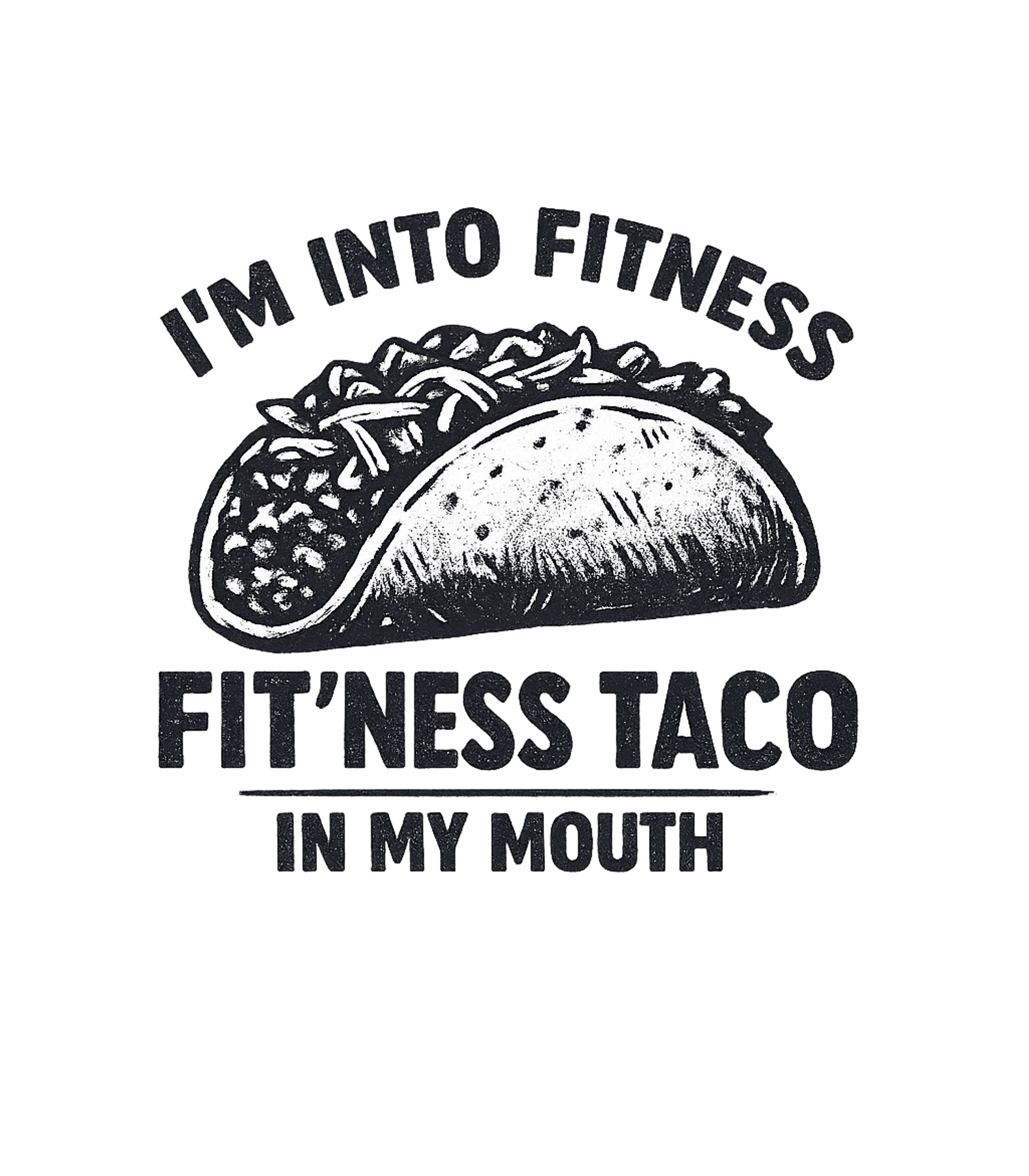 Fitness Taco In My Mouth Men's T Shirt
