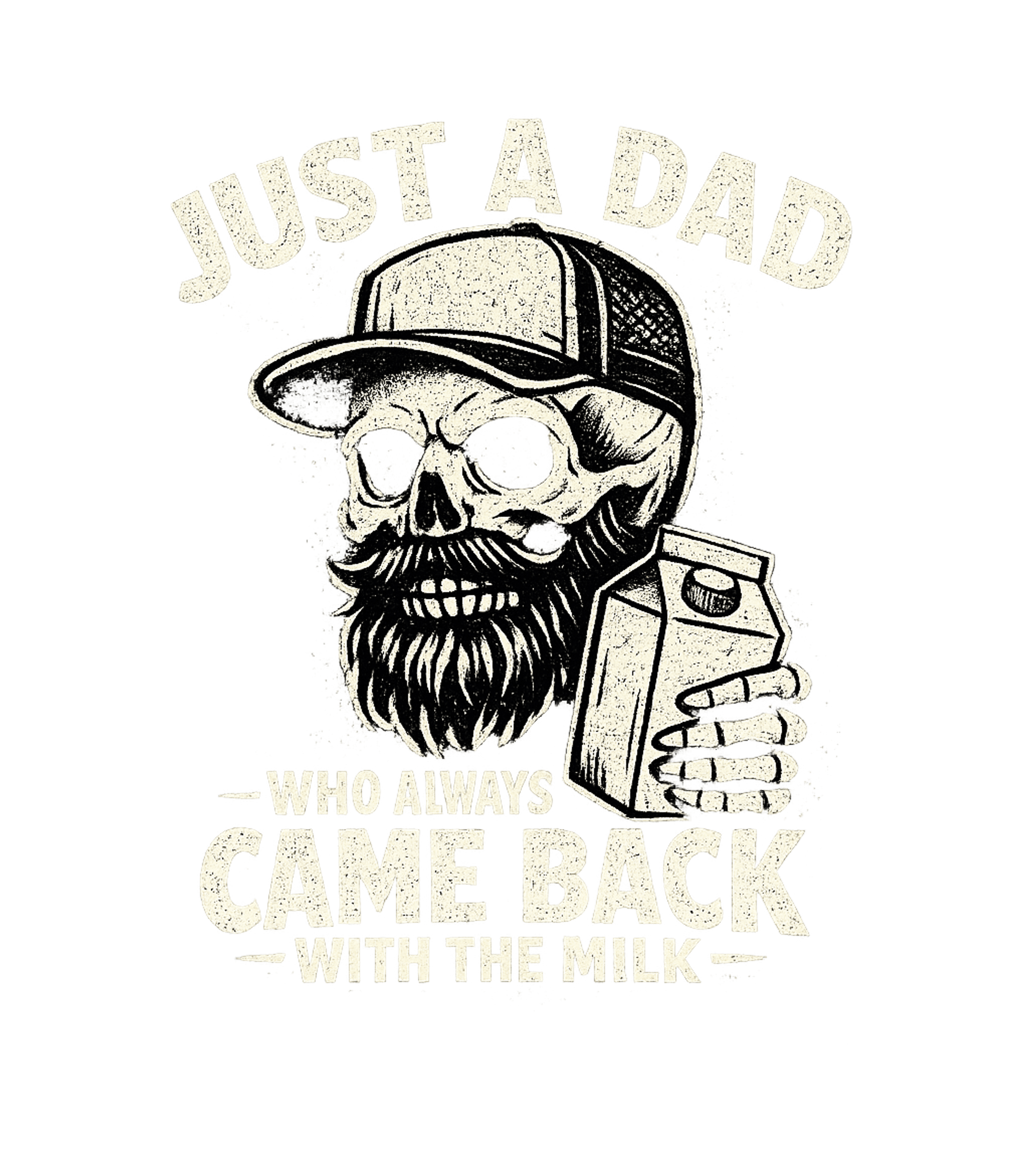 Just A Dad Who Always Came Back With The Milk Men's T Shirt