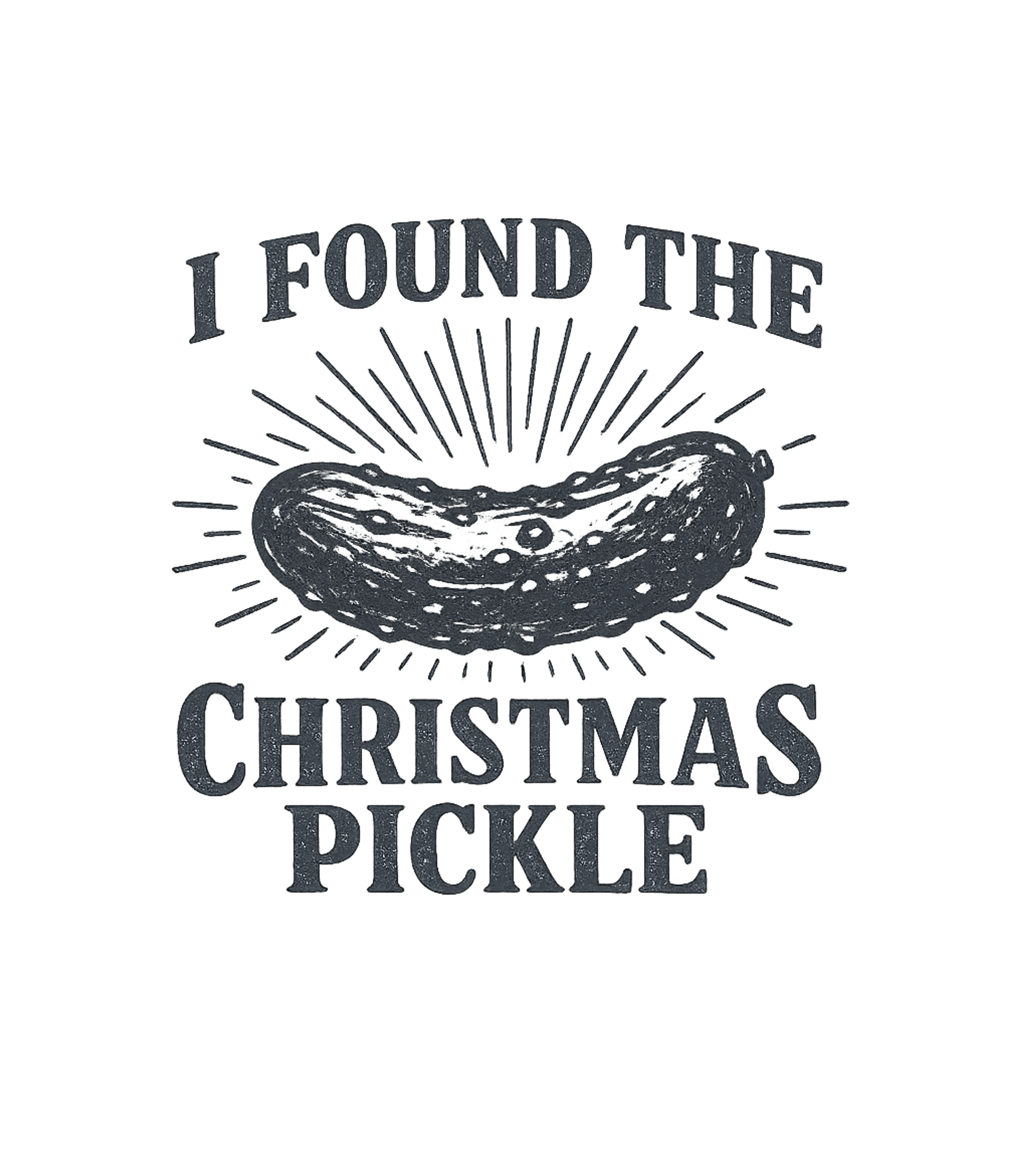 I Found The Christmas Pickle Men's T Shirt