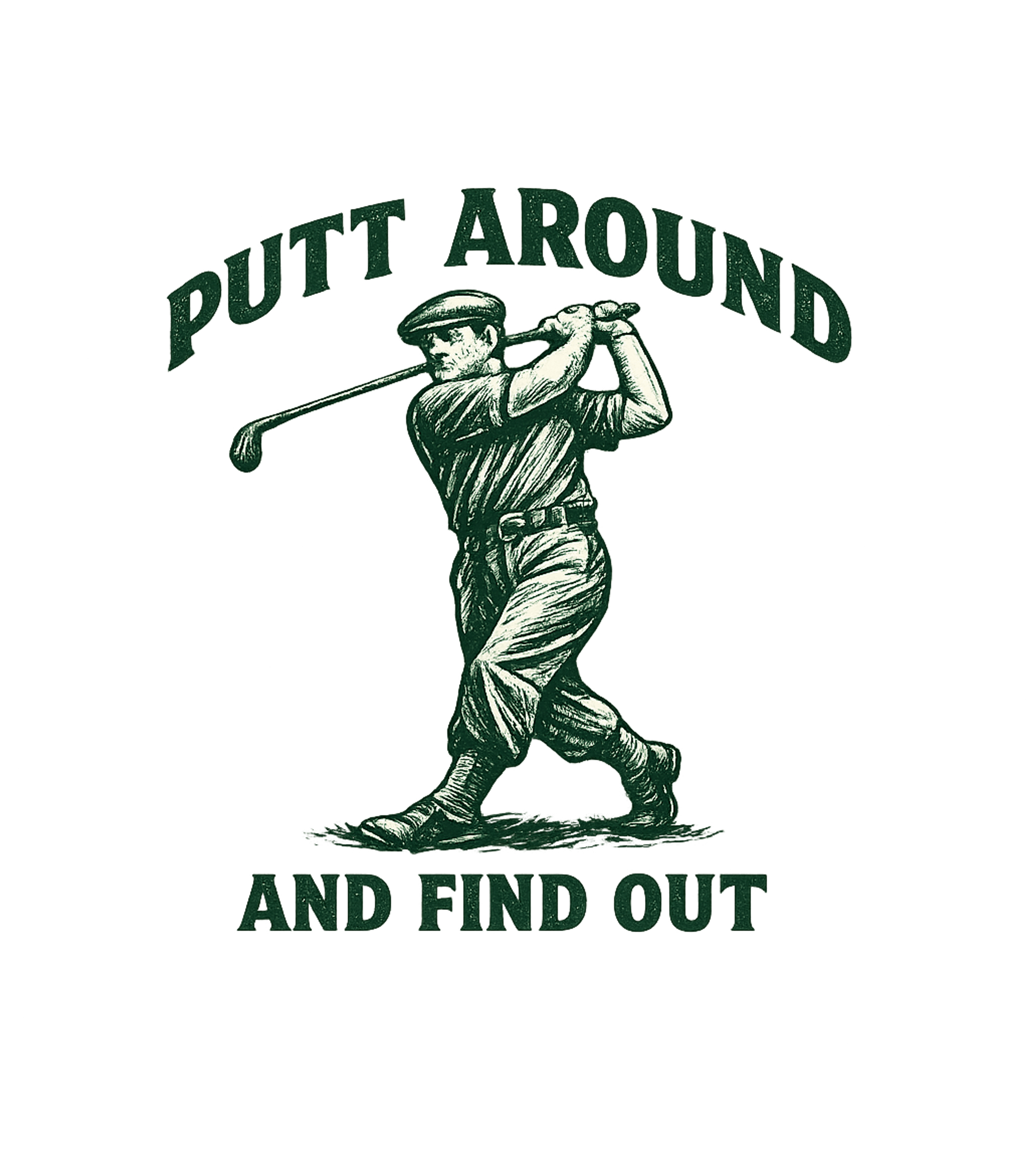 Putt Around And Find Out Men's T Shirt