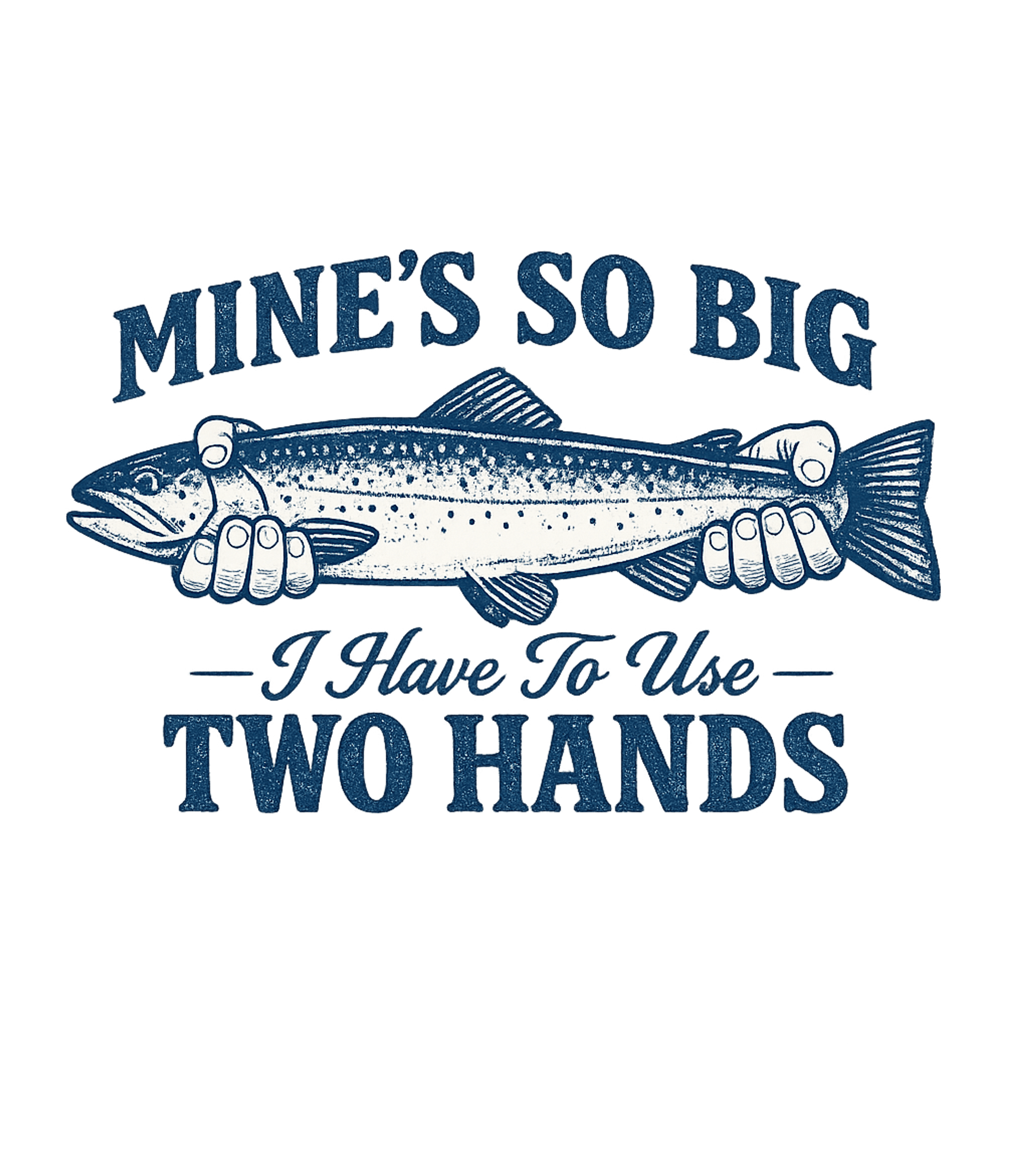 Mine's So Big Fishing