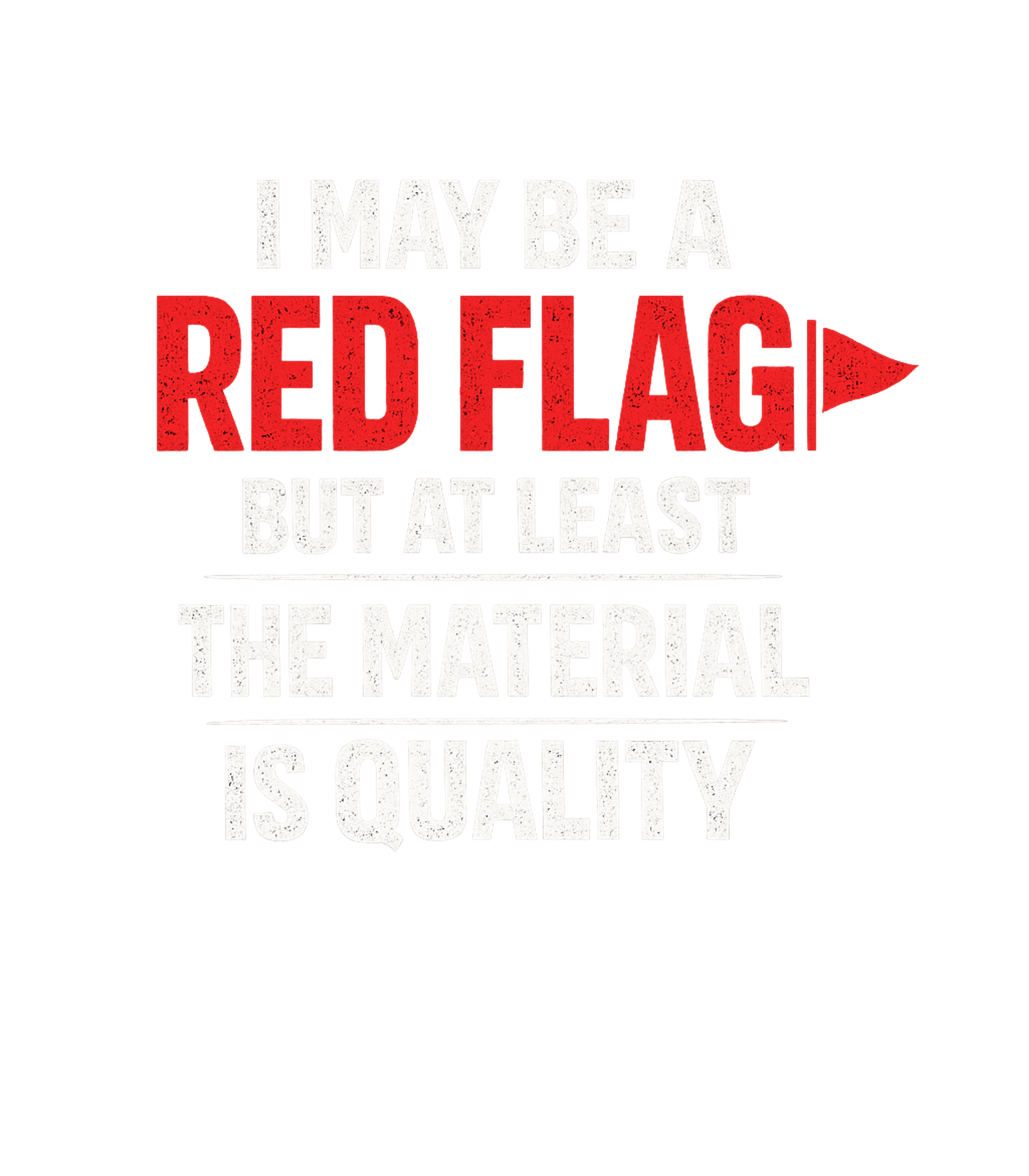 Red Flag Quality Material