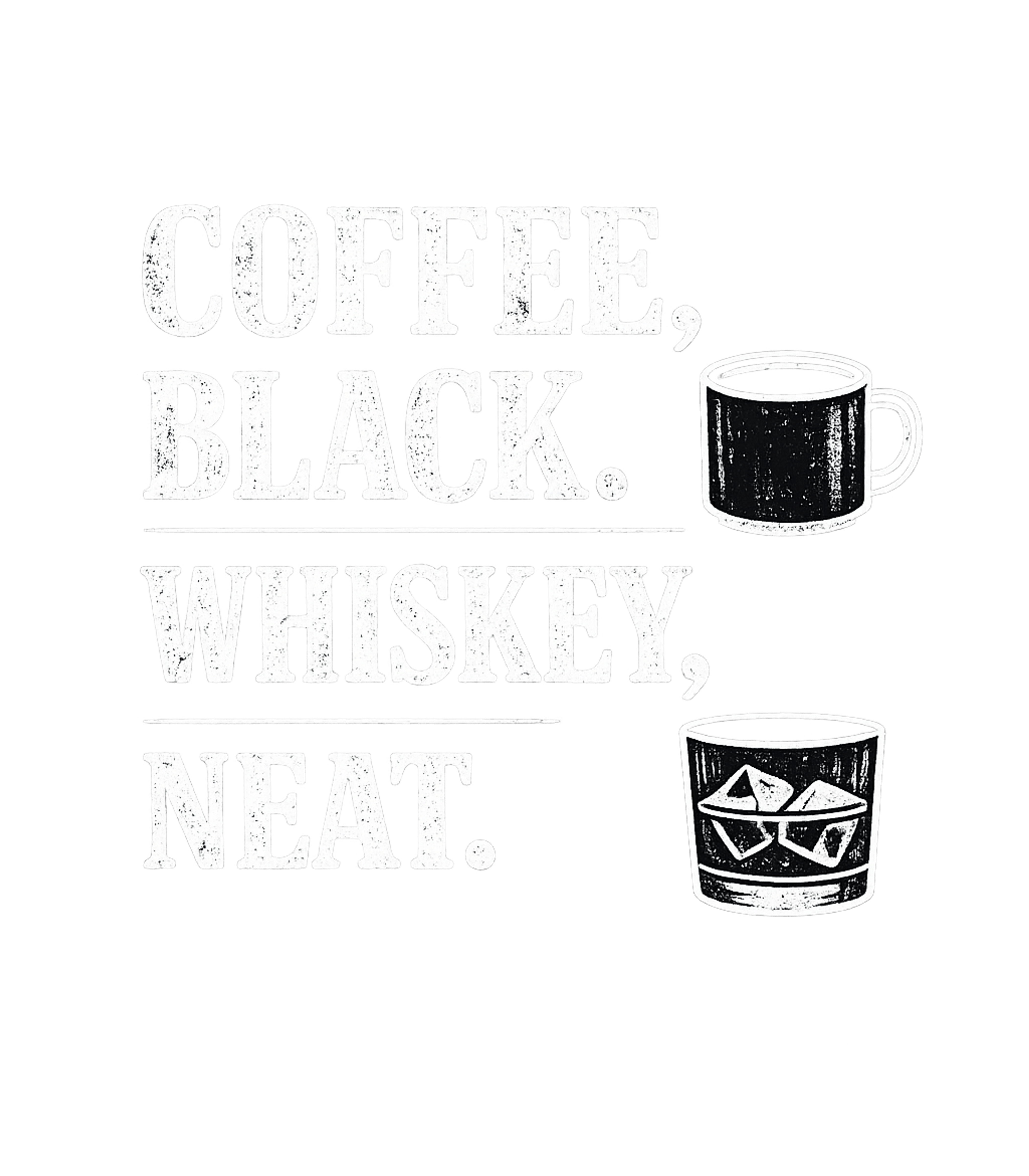 Coffee Black Whiskey Neat