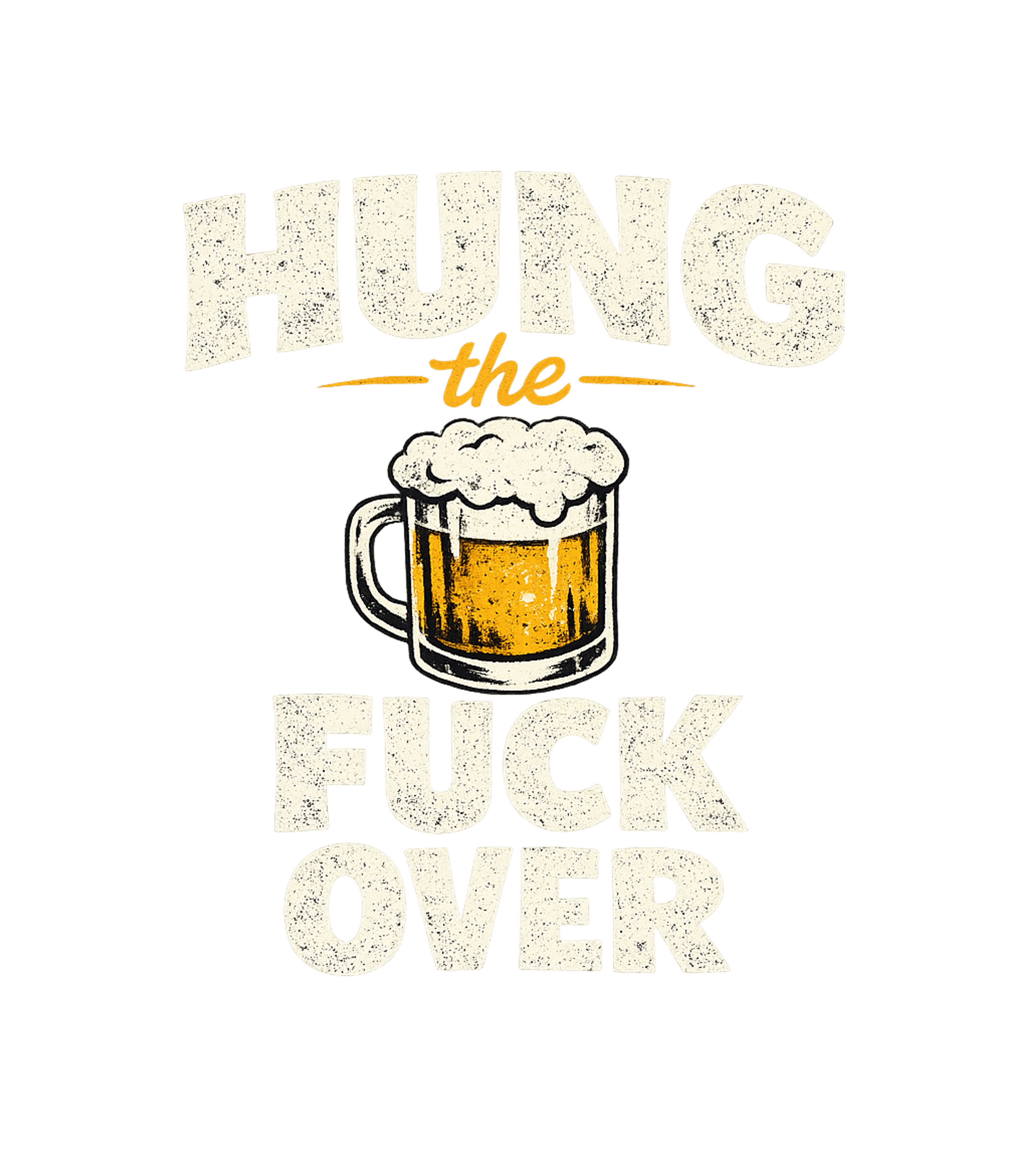 Hung The Fuck Over Men's T Shirt