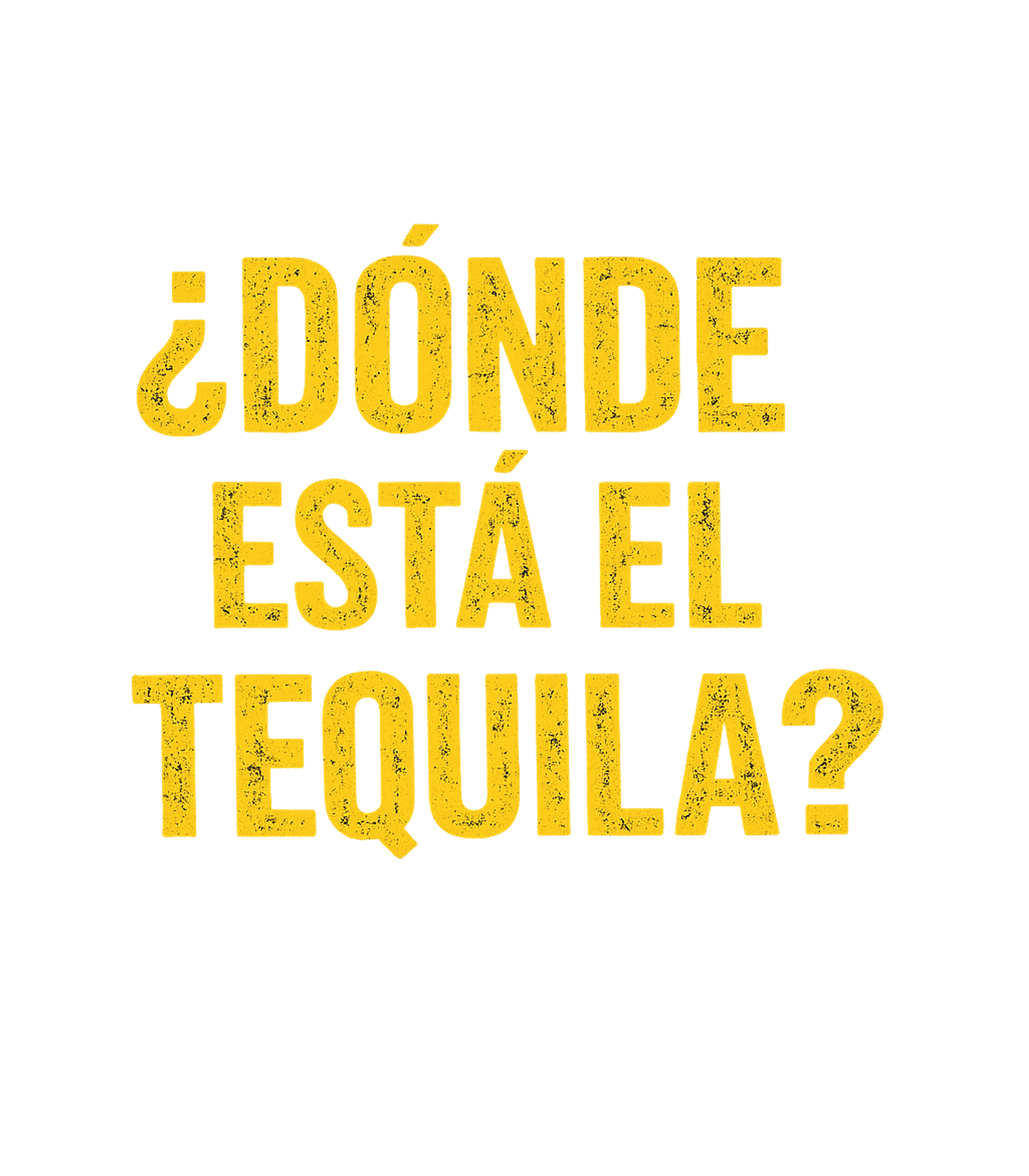 Donde Esta El Tequila Men's T Shirt